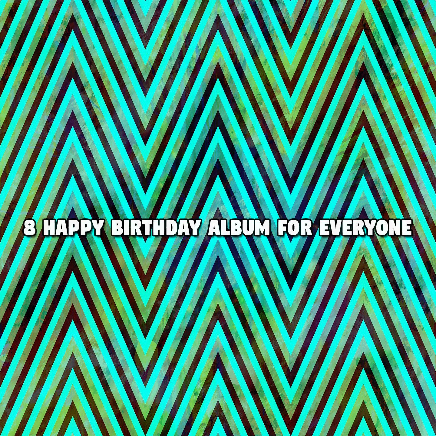 Постер альбома 8 Happy Birthday Album For Everyone