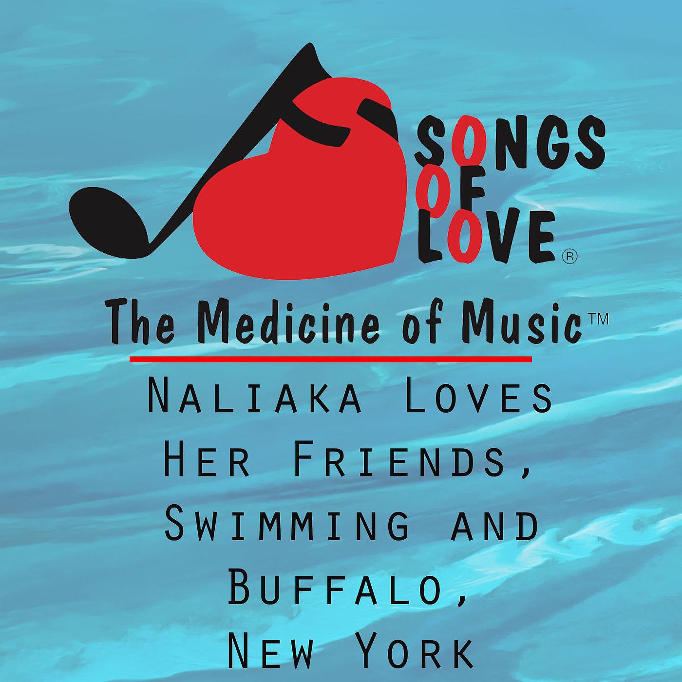 Постер альбома Naliaka Loves Her Friends, Swimming and Buffalo, New York