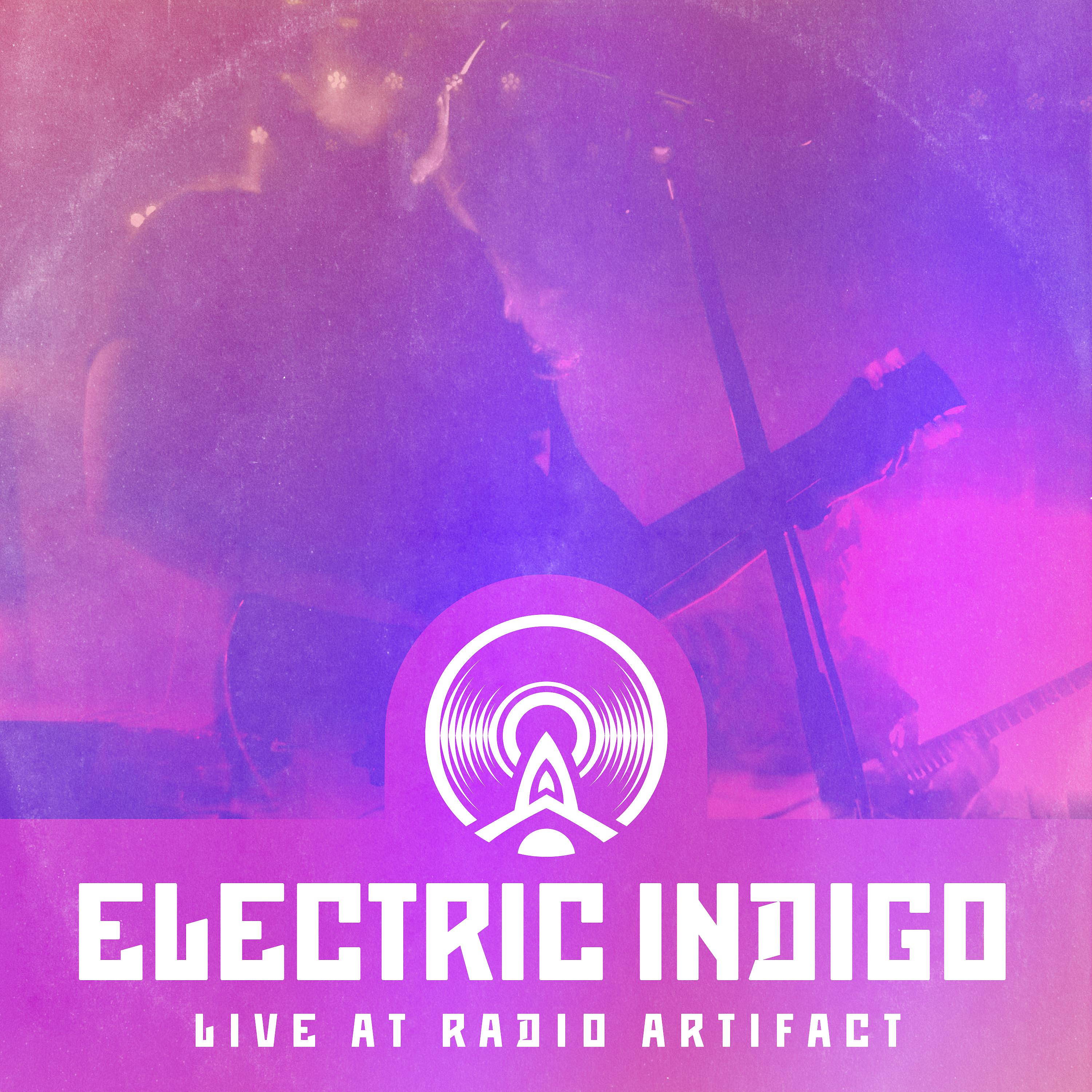 Постер альбома The Electric Indigo - Live at Radio Artifact