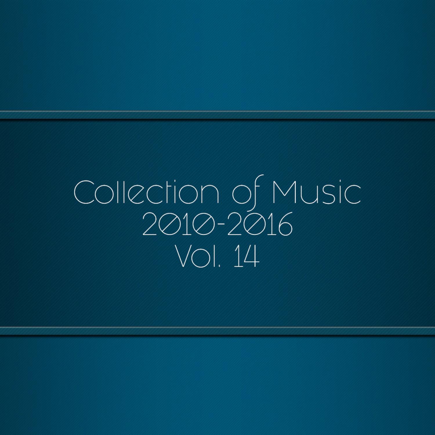 Постер альбома Collection of Music 2010-2016, Vol. 14