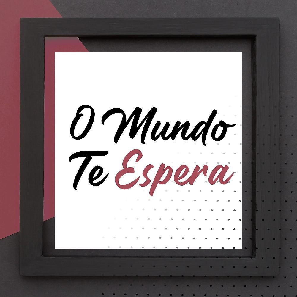 Постер альбома O Mundo Te Espera