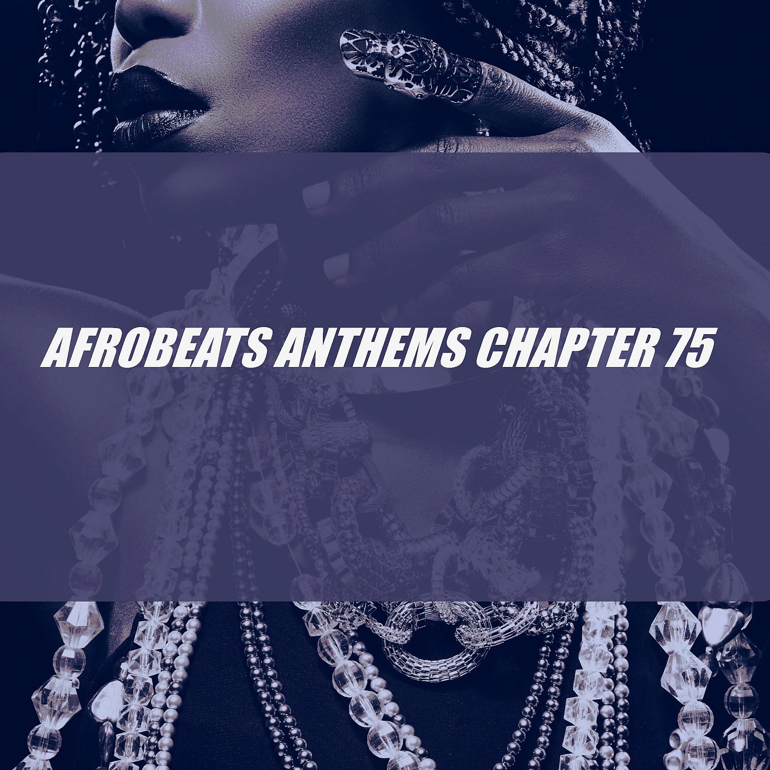 Постер альбома Afrobeats Anthems Chapter 75