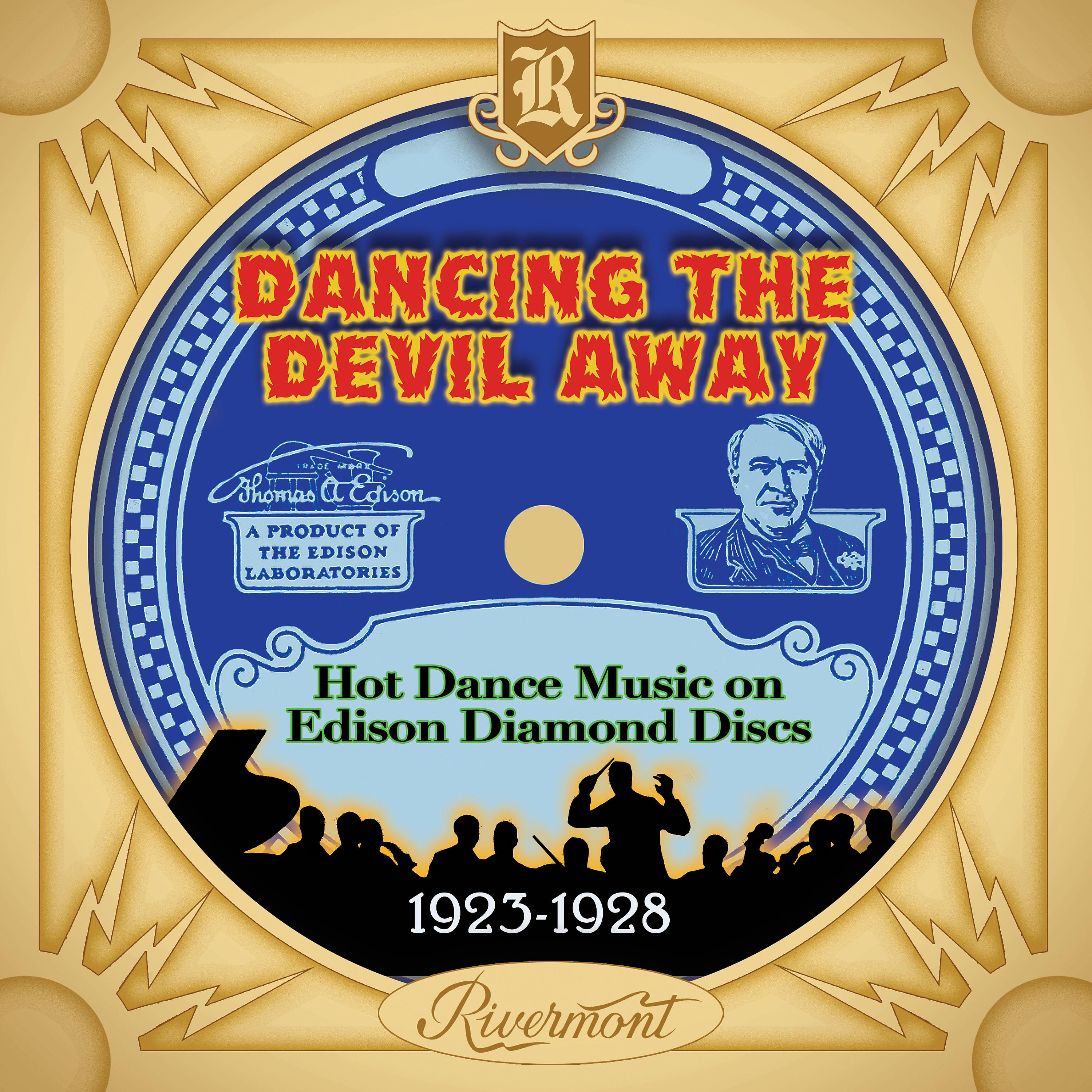 Постер альбома Dancing the Devil Away: Hot Dance Music on Edison Diamond Discs (1923-1928)