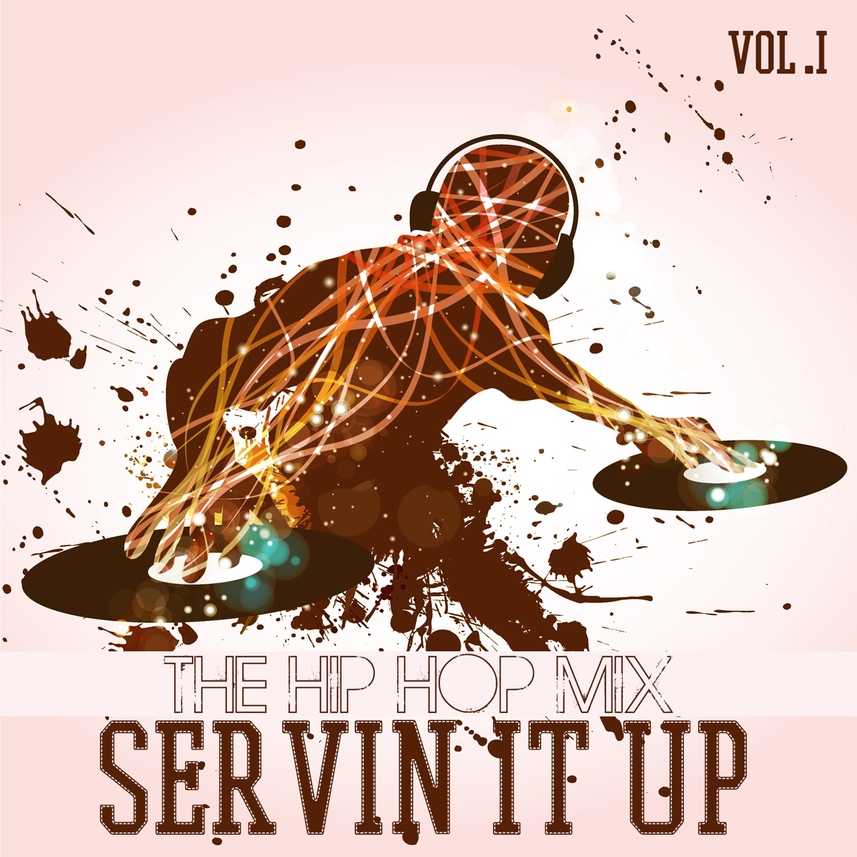 Постер альбома Servin It Up: The Hip Hop Mix, Vol. 1