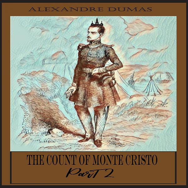 Постер альбома Alexandre Dumas:The Count of Monte Cristo, Part 2 (YonaBooks)