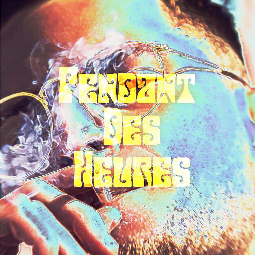 Постер альбома Pendant des heures