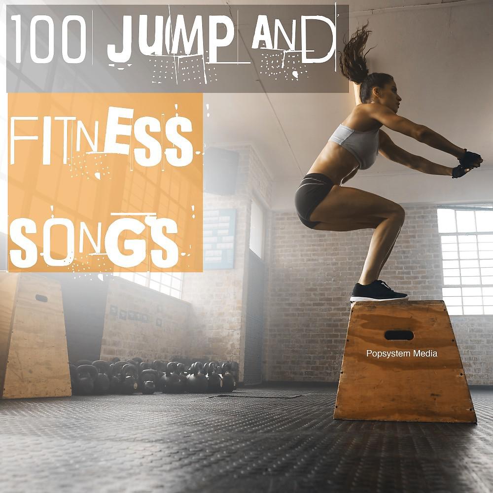 Постер альбома 100 Jump and Fitness Songs