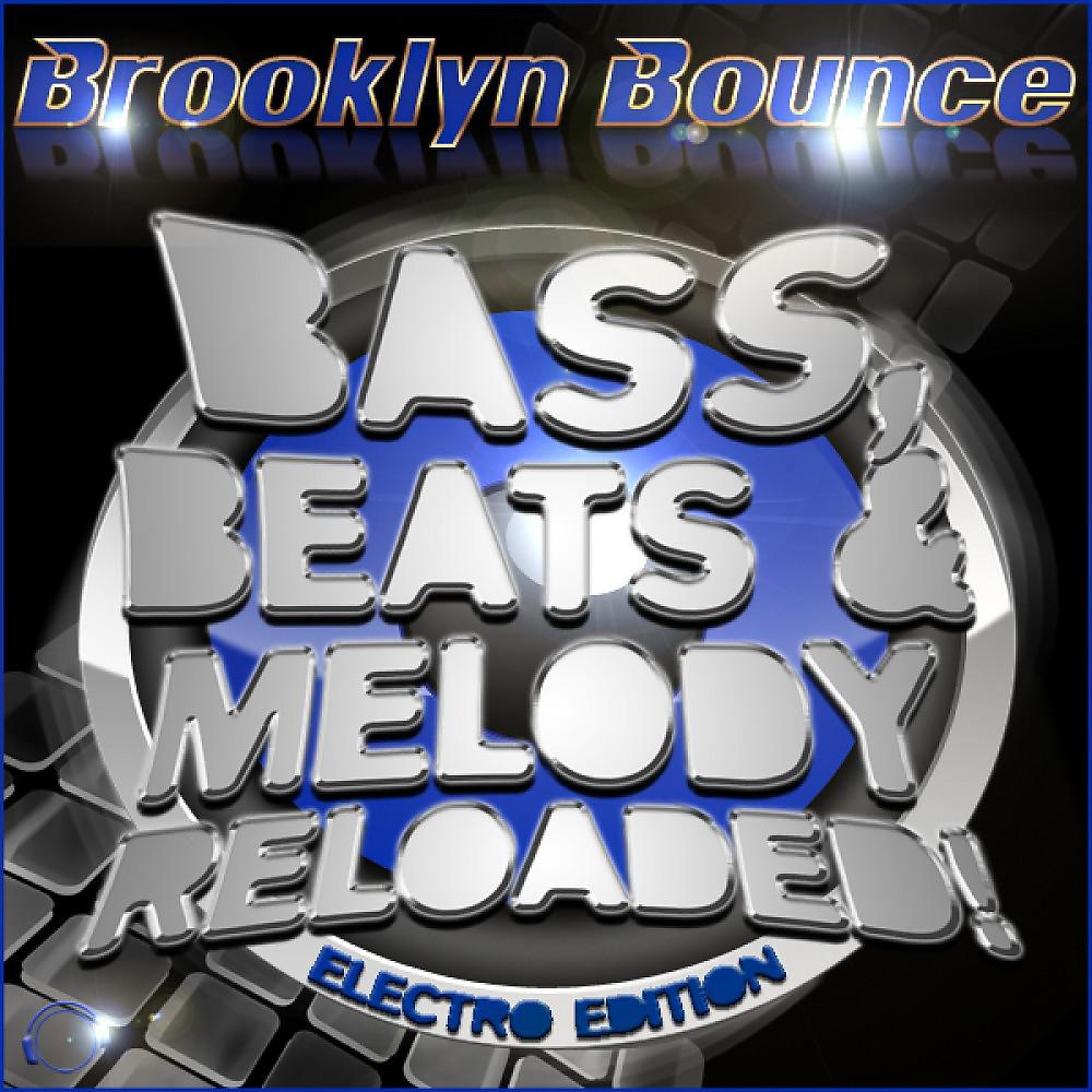 Постер альбома Bass, Beats & Melody Reloaded! (Electro Edition)
