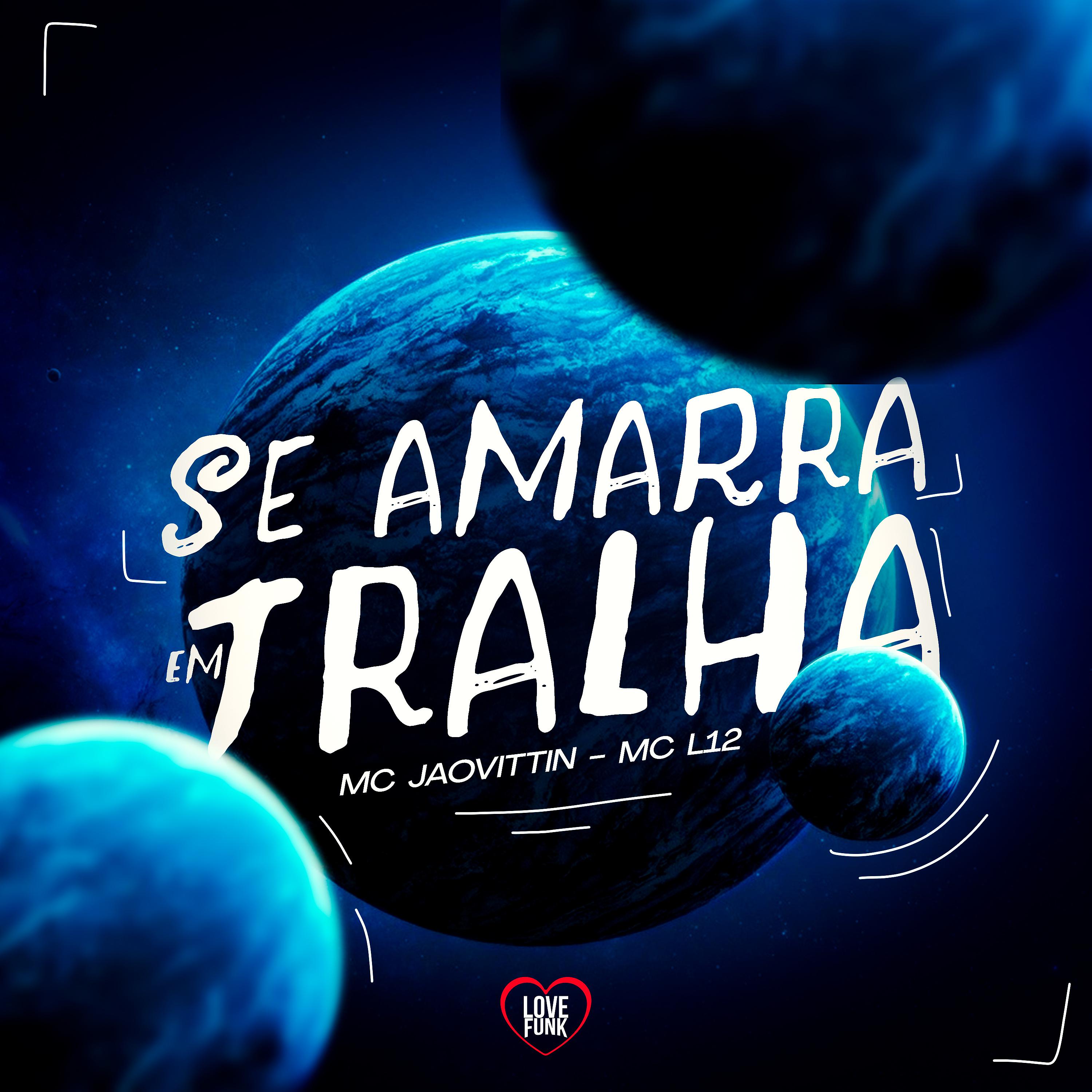 Постер альбома Se Amarra em Tralha