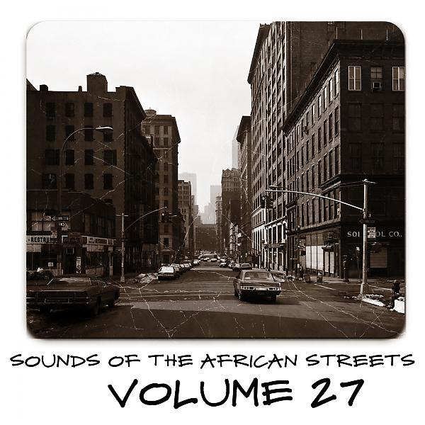 Постер альбома Sounds of the African Streets,Vol.27