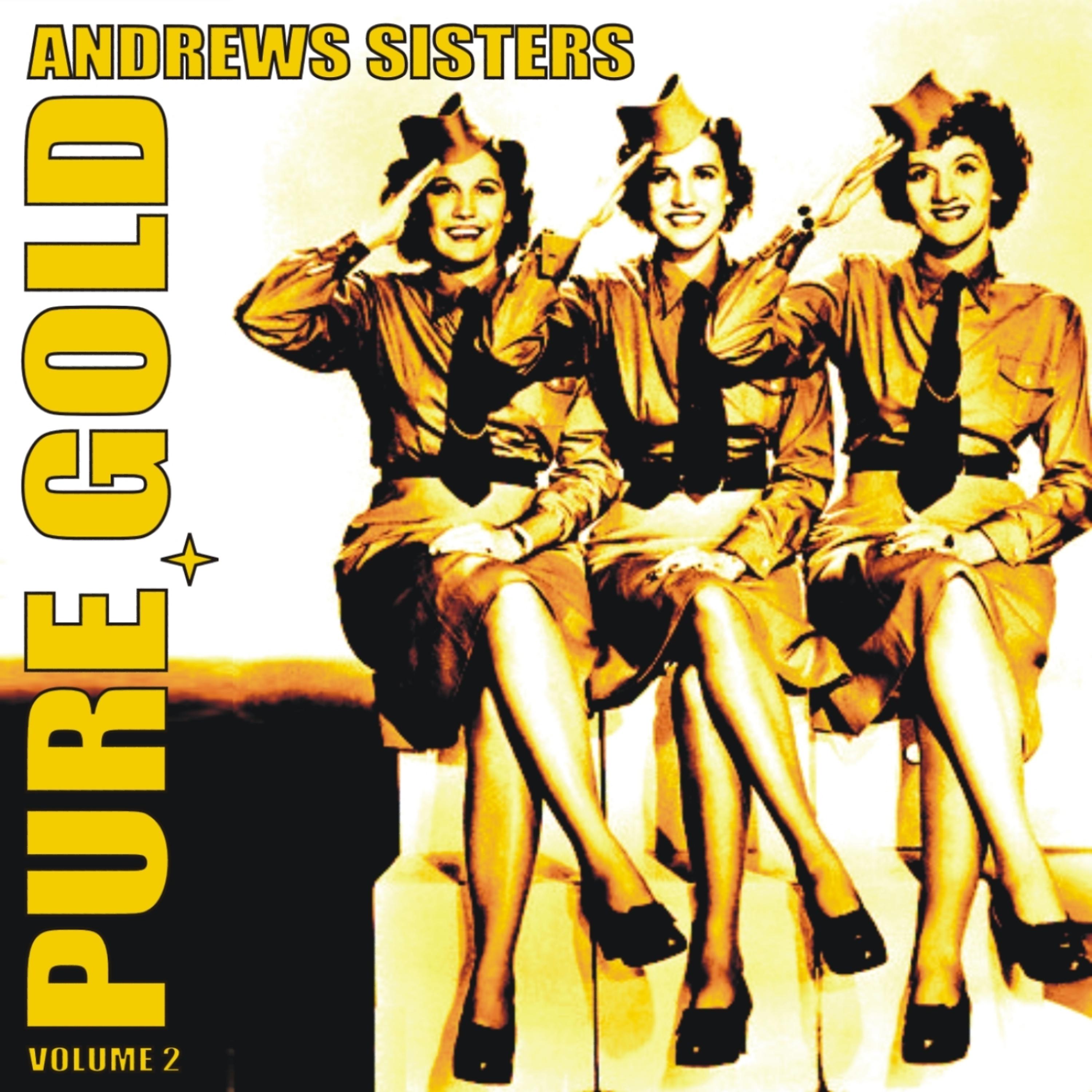 Постер альбома Pure Gold - Andrews Sisters, Vol. 2
