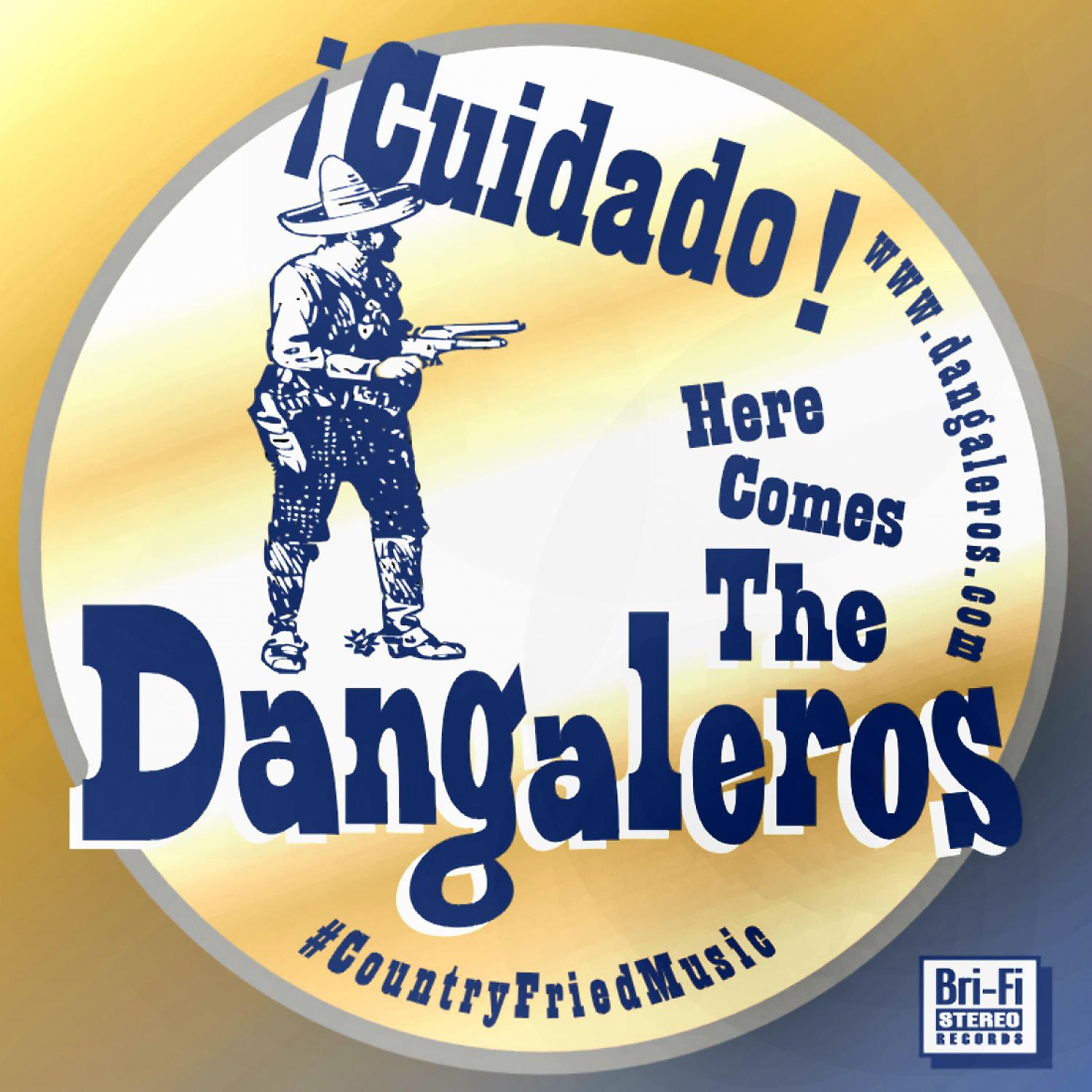 Постер альбома CUIDADO! Here Comes The DANGALEROS