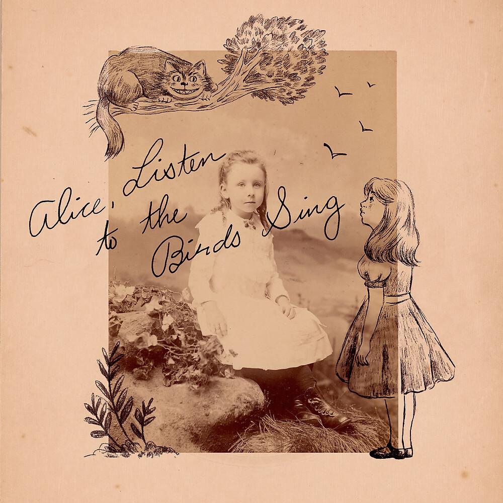 Постер альбома Alice, Listen To The Birds Sing