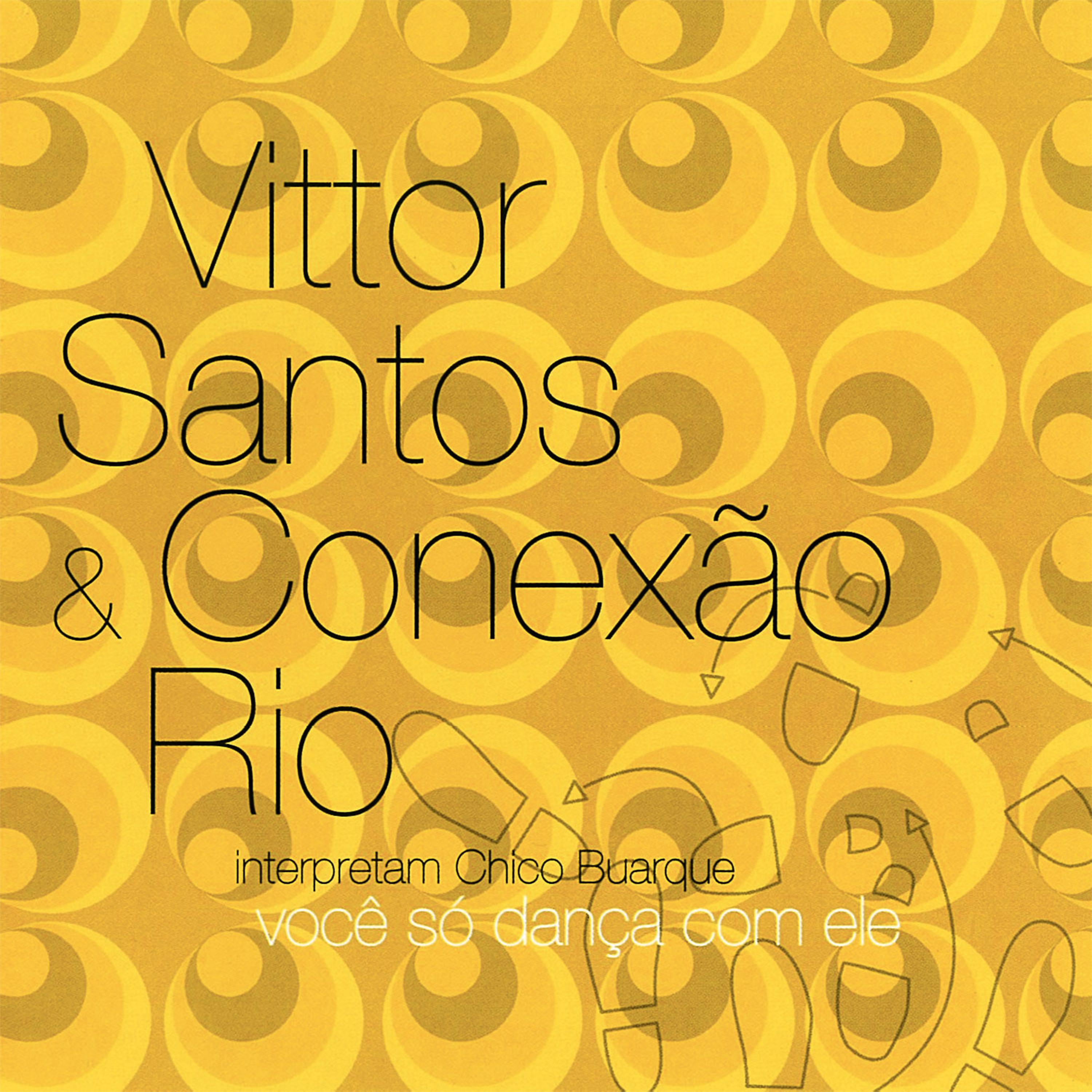 Постер альбома Você Só Dança Com Ele - Vittor Santos & Conexão Rio interpretam Chico Buarque