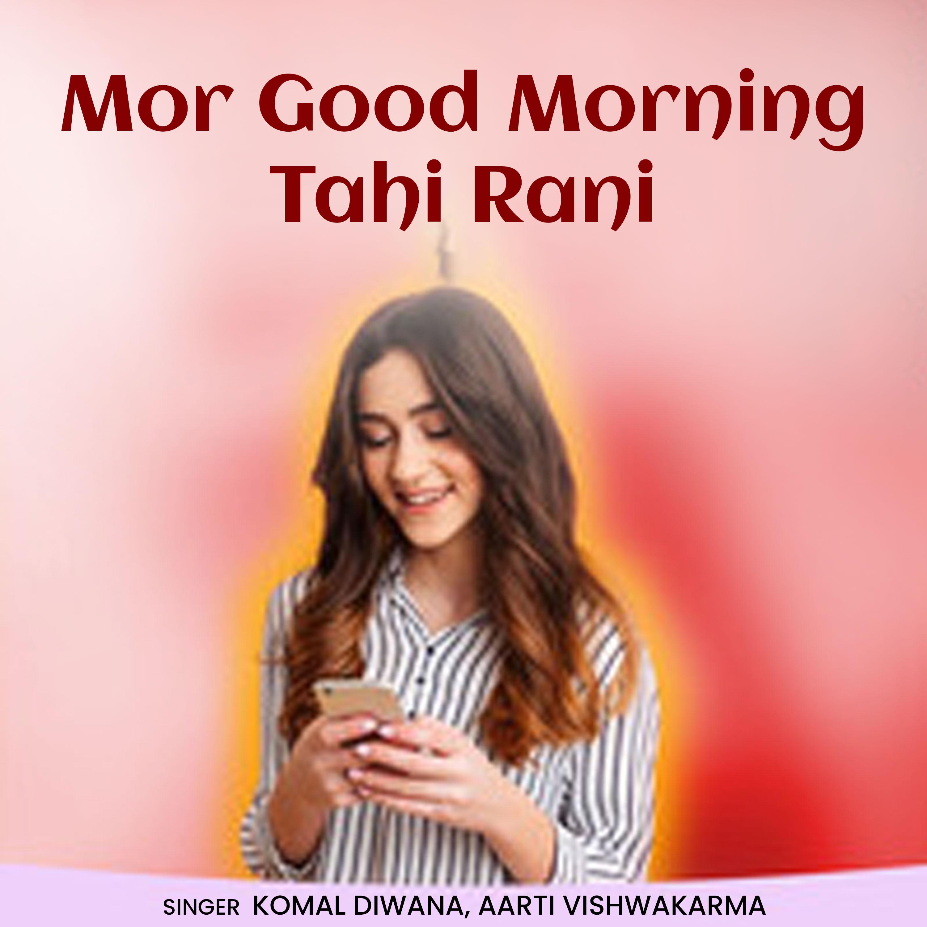 Постер альбома Mor Good Morning Tahi Rani