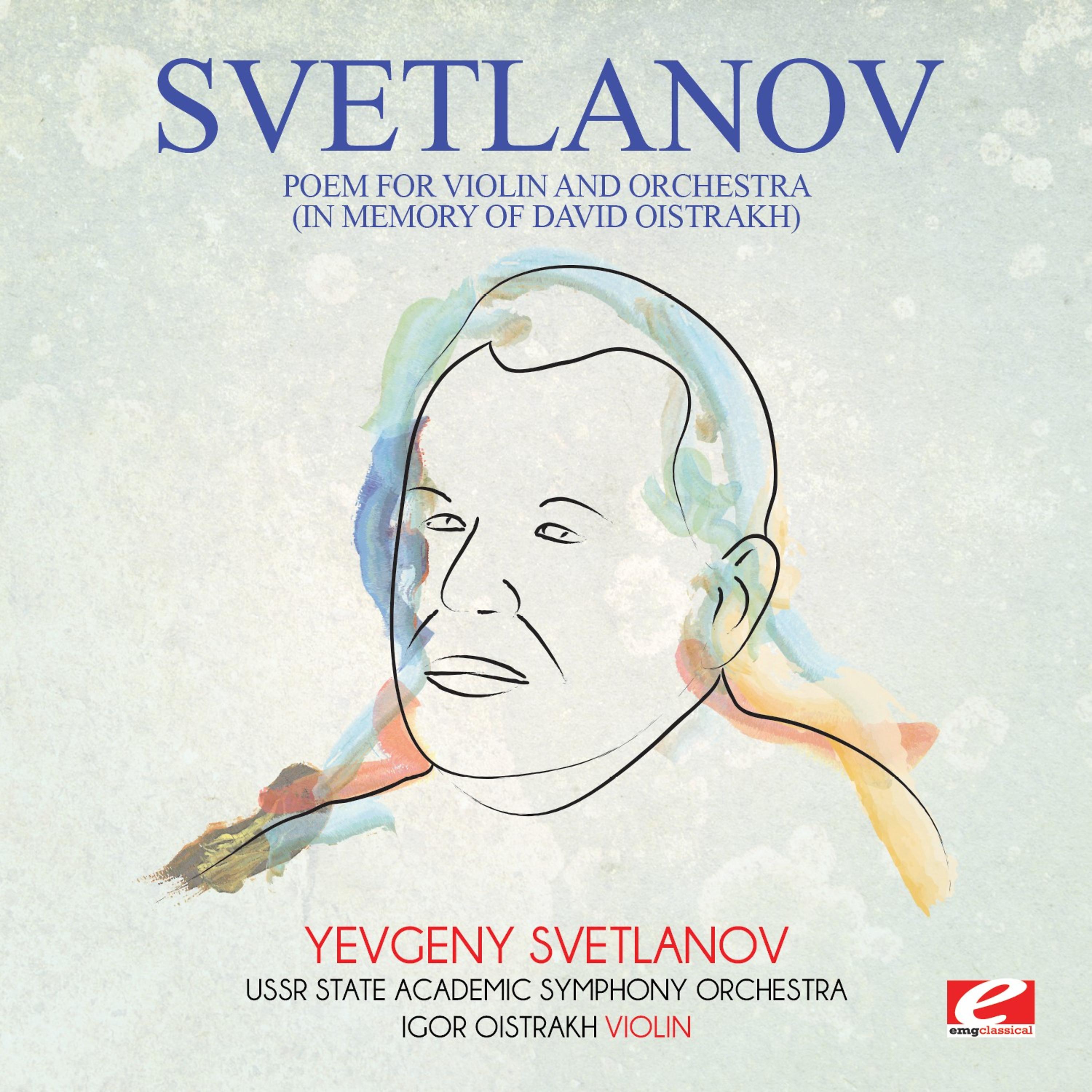 Постер альбома Svetlanov: Poem for Violin and Orchestra (In Memory of David Oistrakh) [Digitally Remastered]