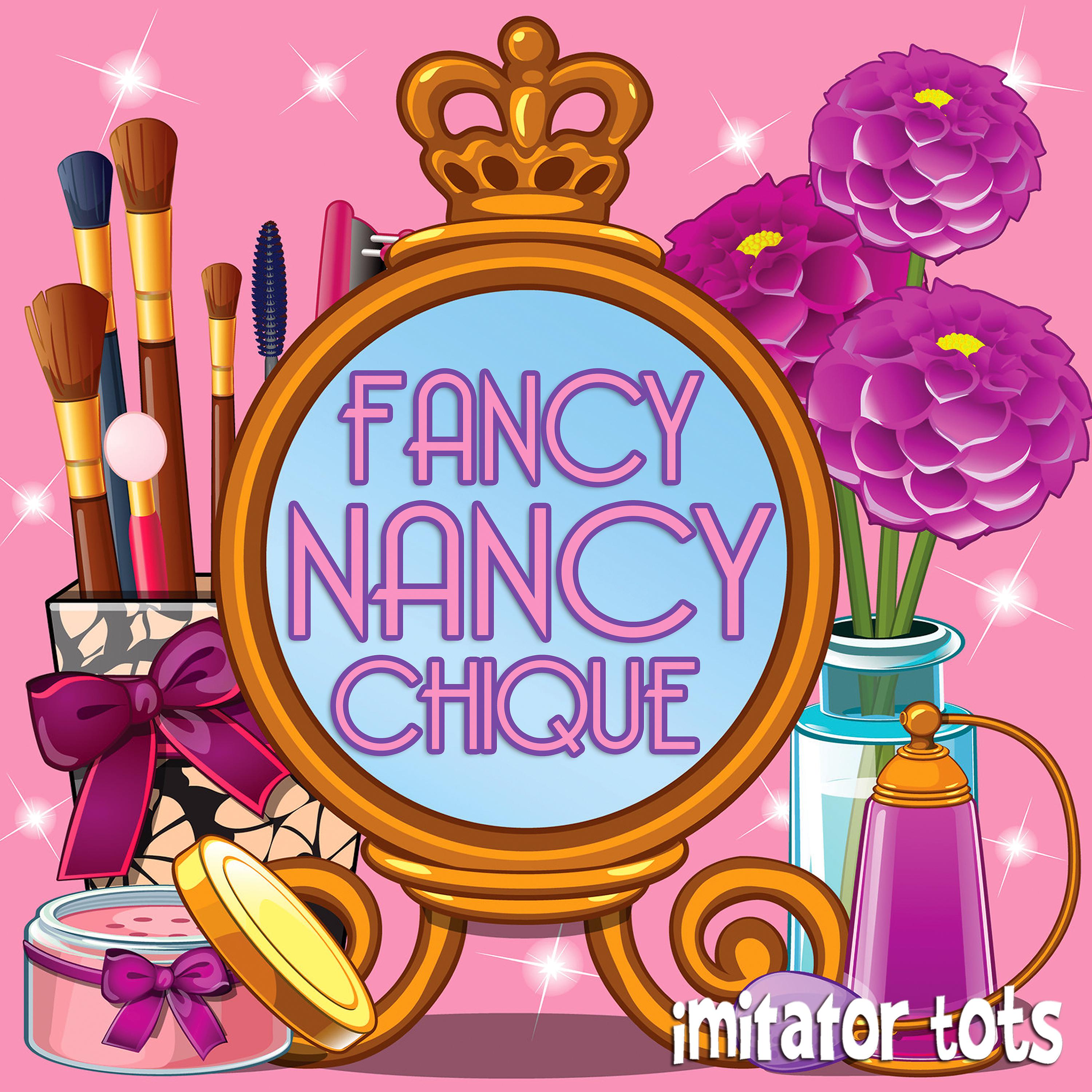 Постер альбома Fancy Nancy Chique