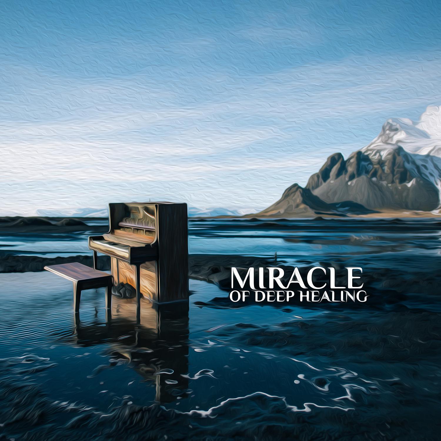 Постер альбома Miracle of Deep Healing: Meditations on Piano