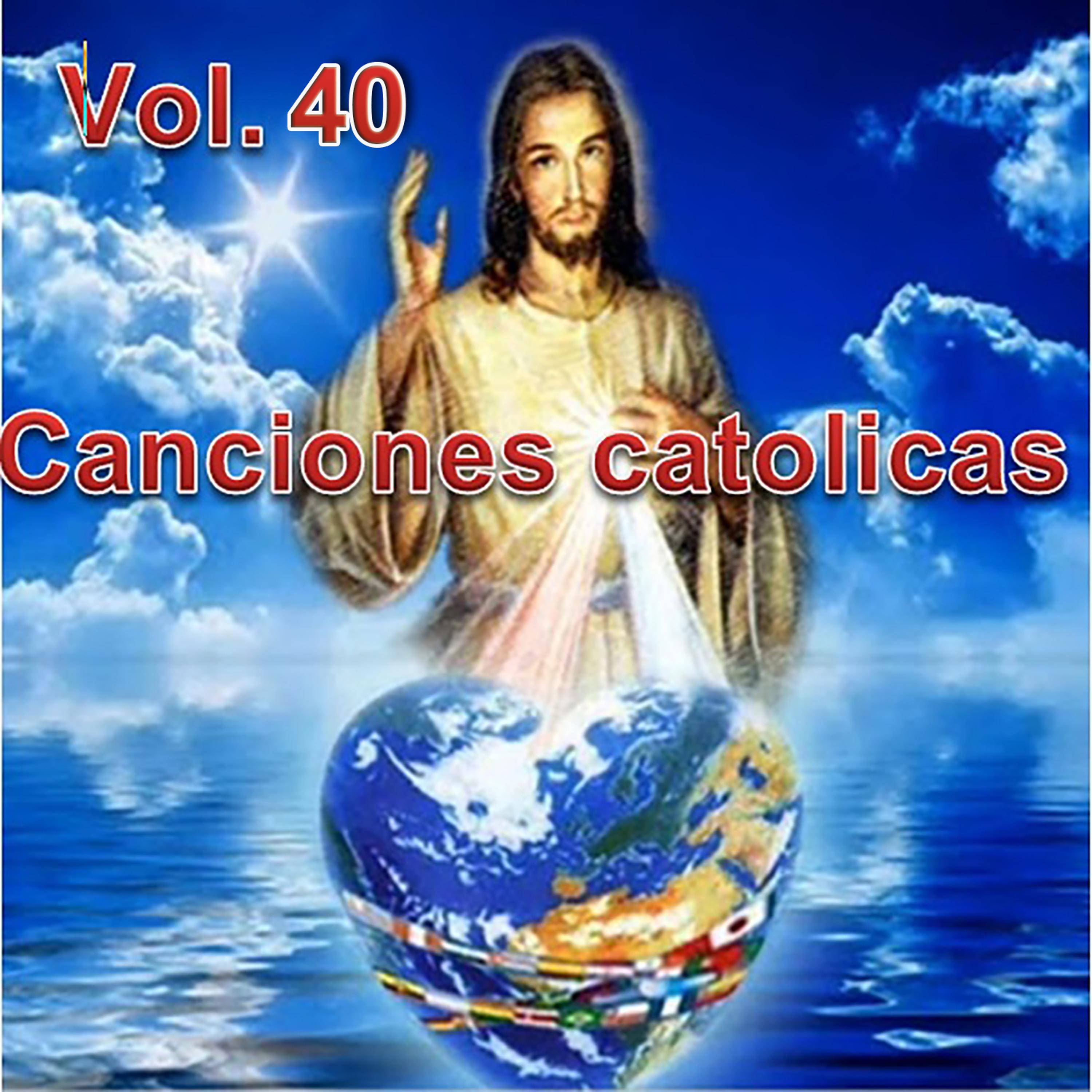Постер альбома Canciones Catolicas, Vol. 40