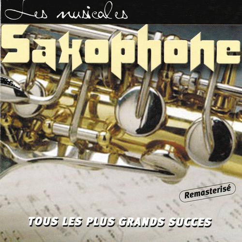 Постер альбома Les musicales : Saxophone, tous les plus grands succès