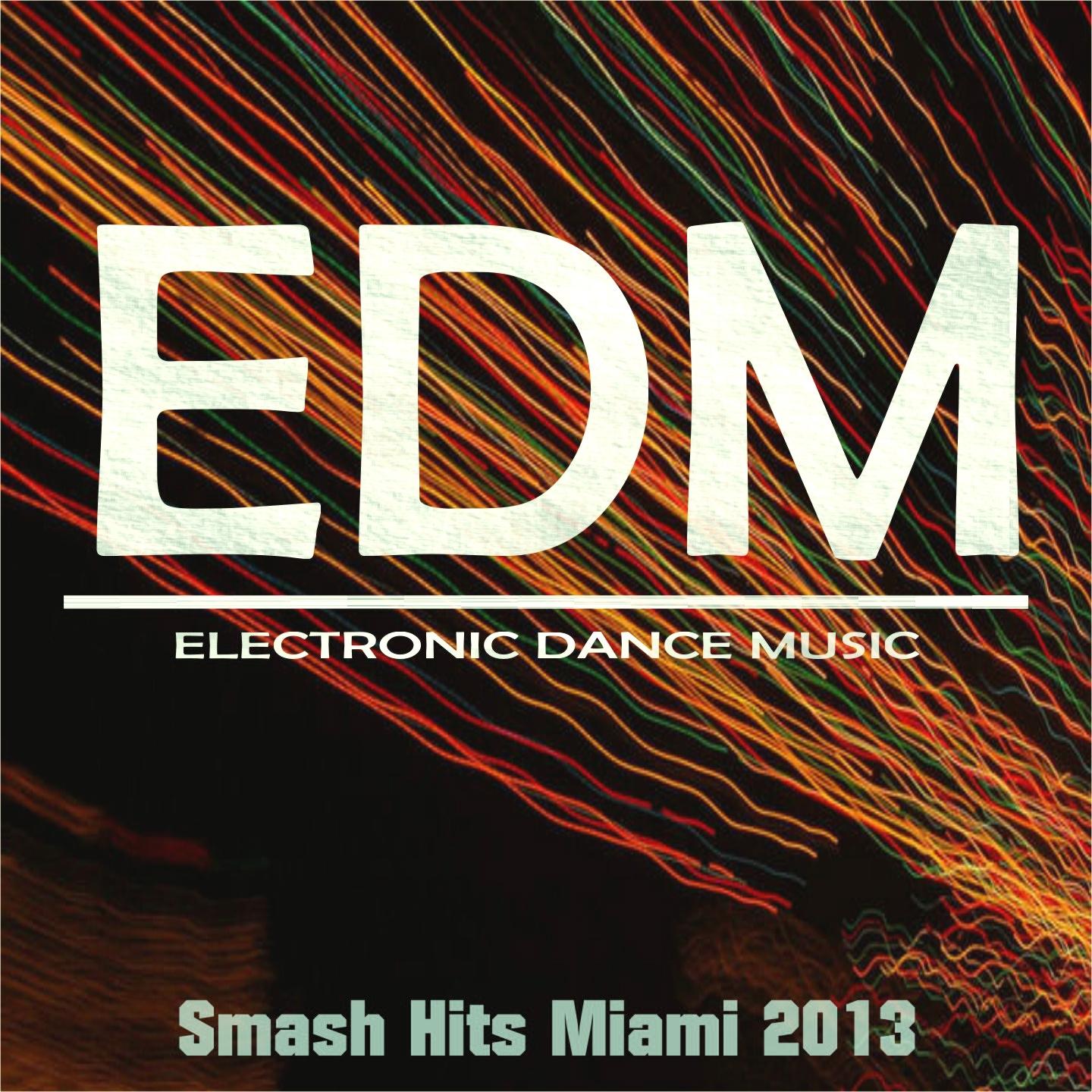 Постер альбома Edm Smash Hits Miami 2013