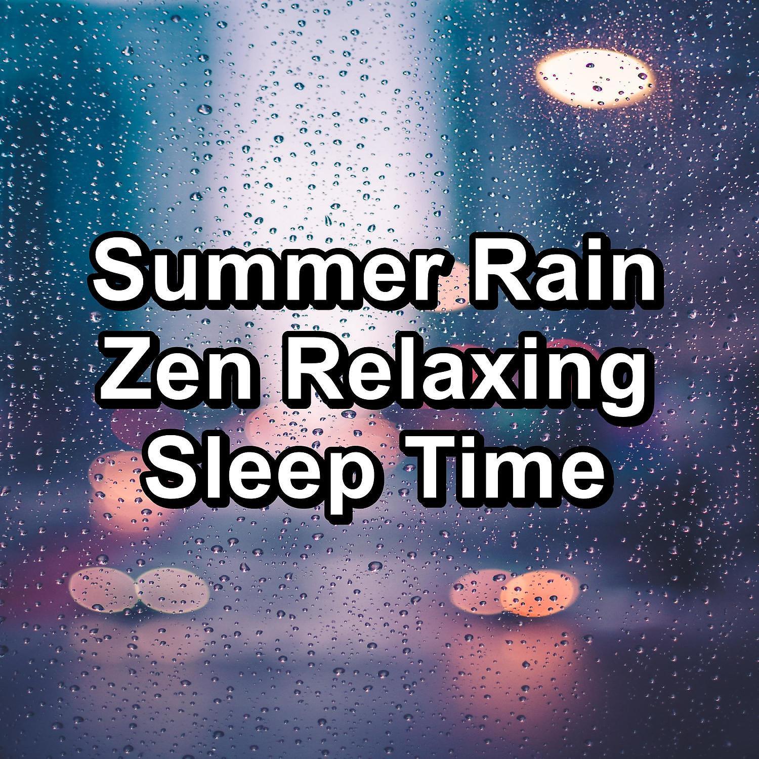 Постер альбома Summer Rain Zen Relaxing Sleep Time