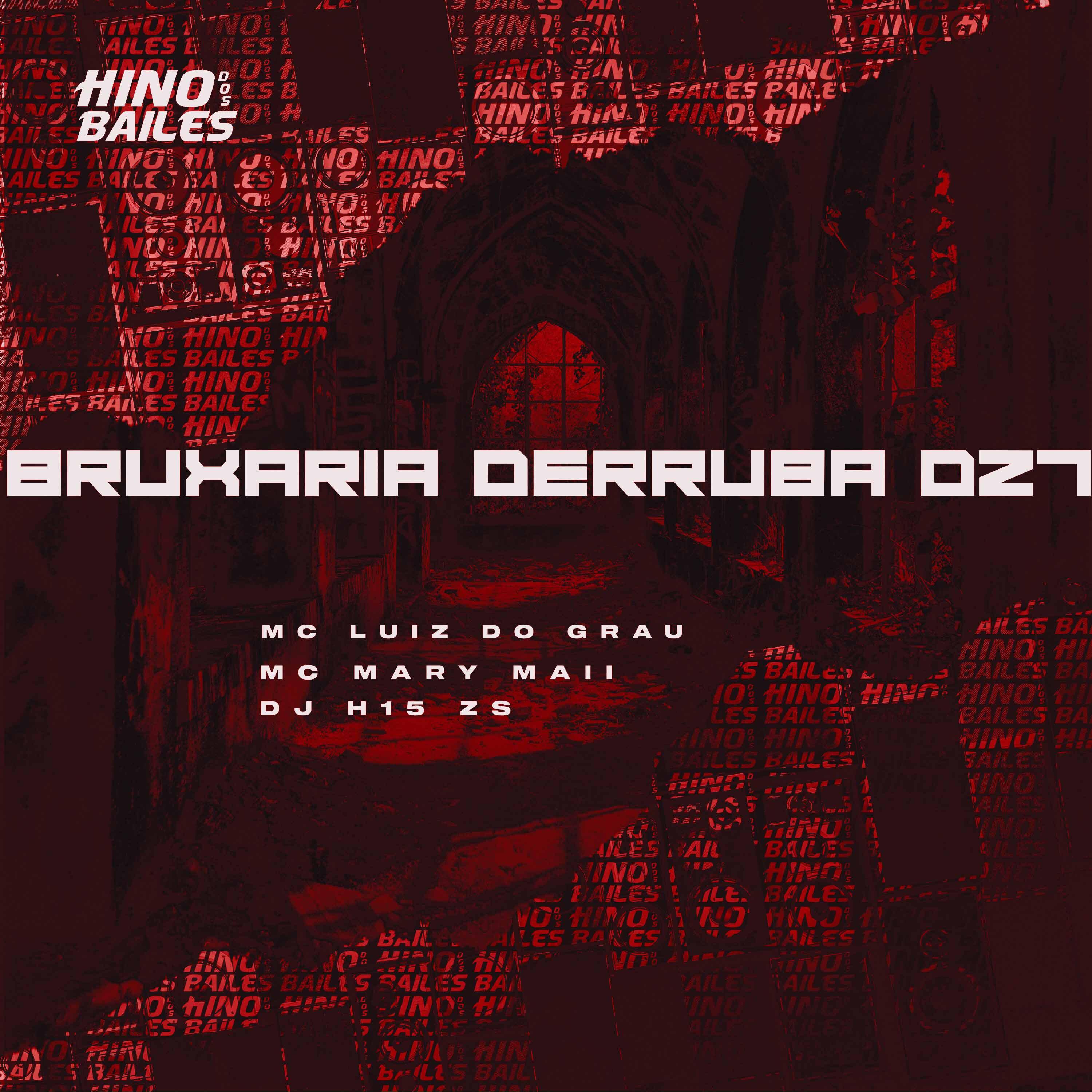 Постер альбома Bruxaria Derruba Dz7