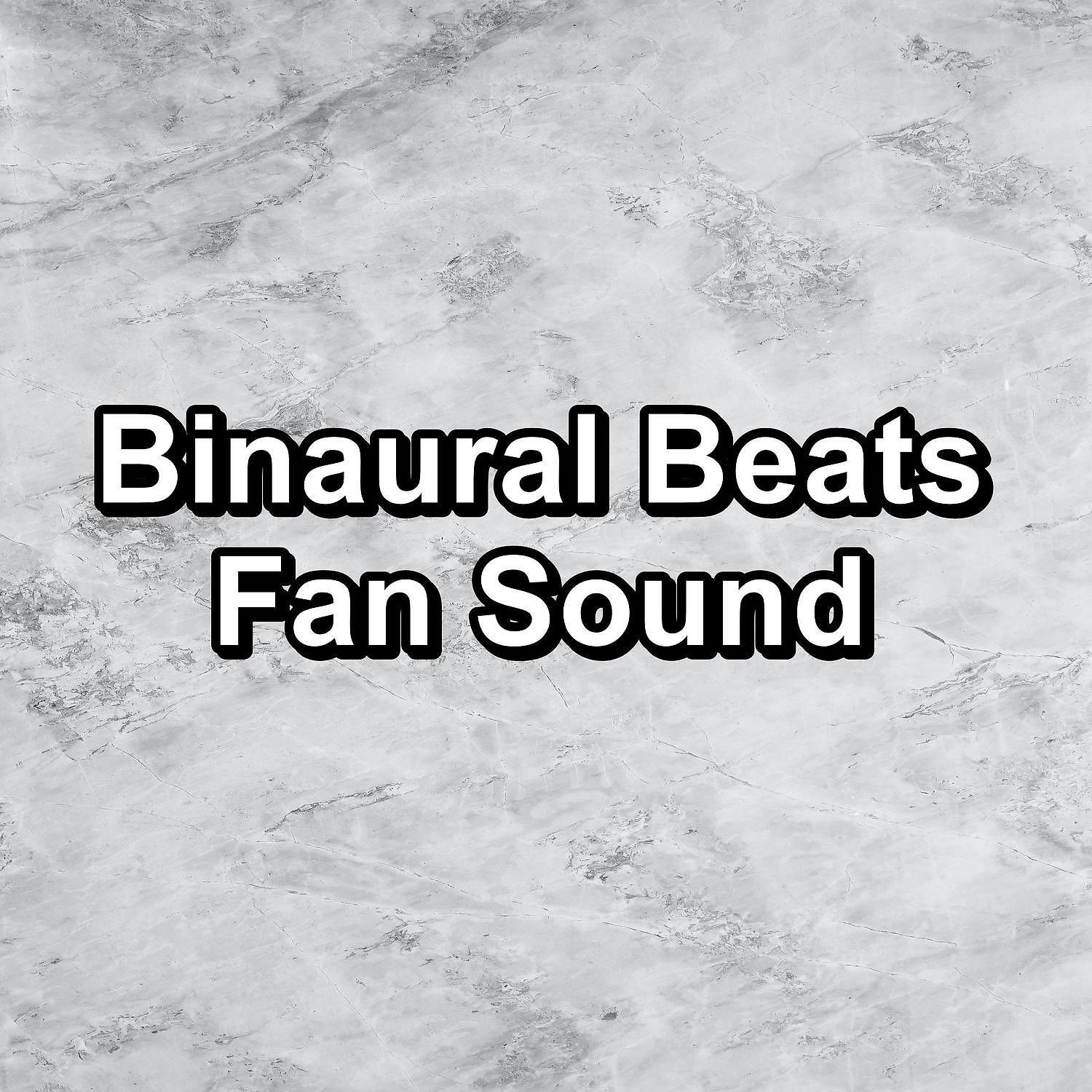 Постер альбома Binaural Beats Fan Sound