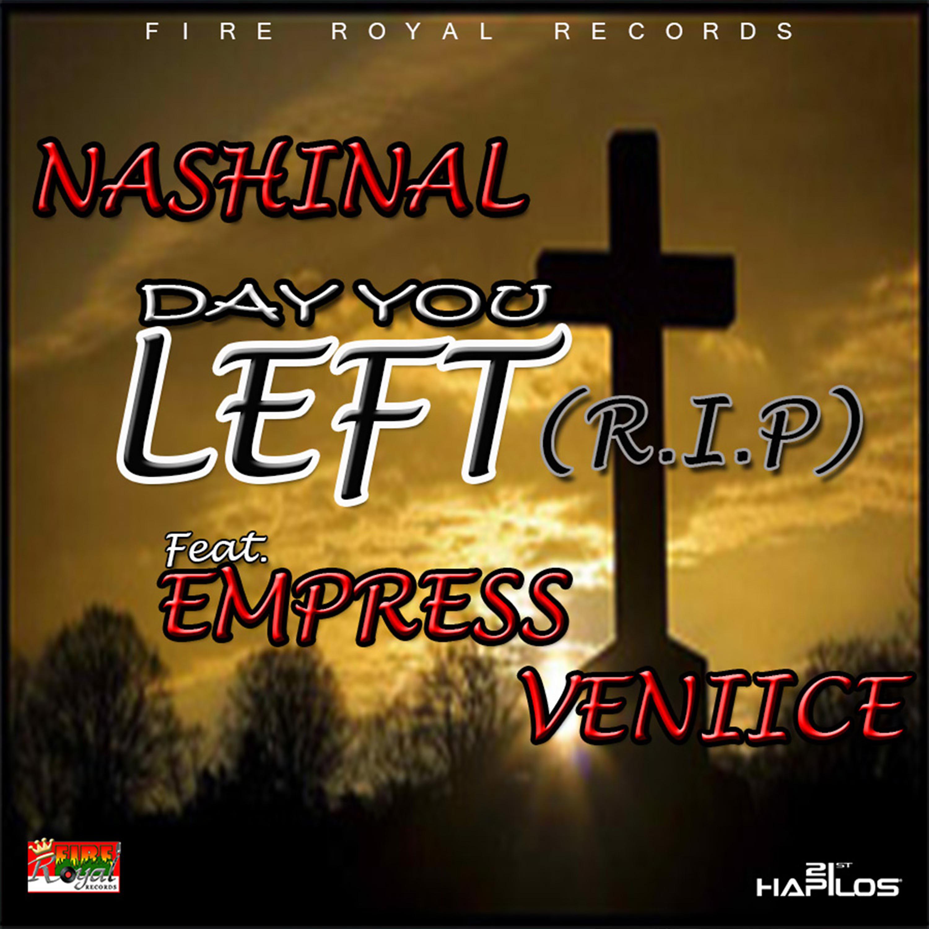Постер альбома Day You Left (R.I.P) [feat. Empress Veniice]