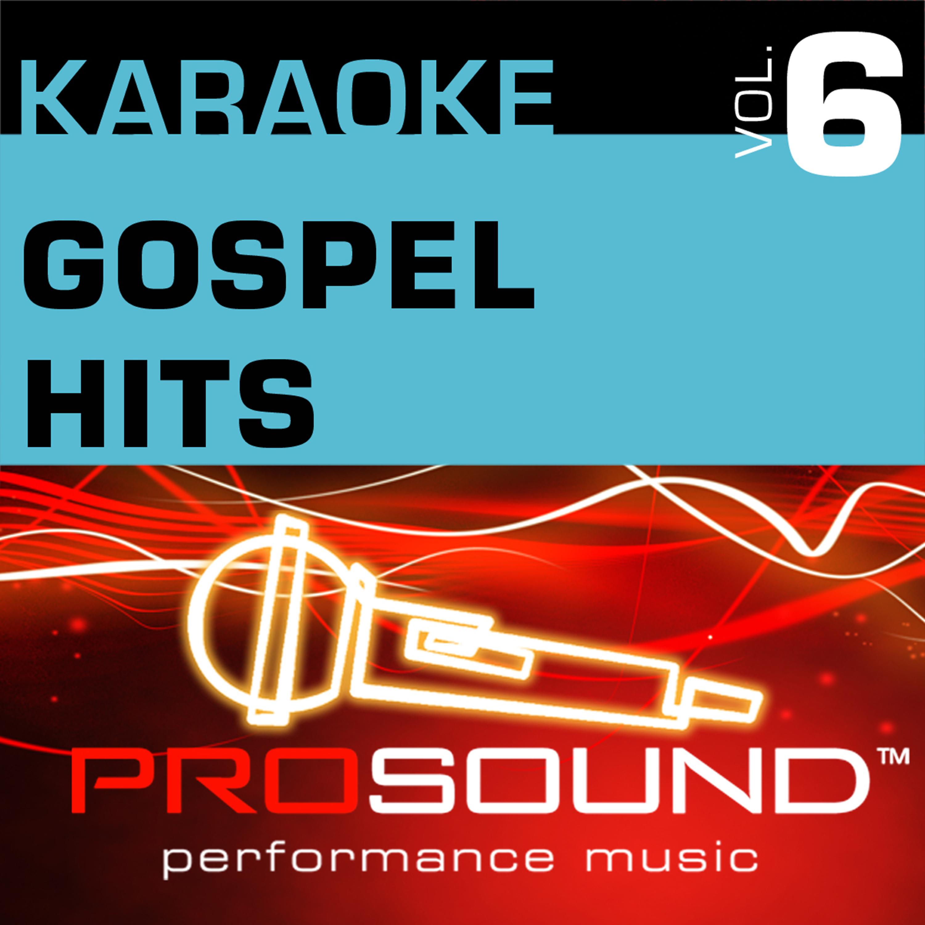 Постер альбома Karaoke: Gospel Hits, Vol. 6 (Professional Performance Tracks)