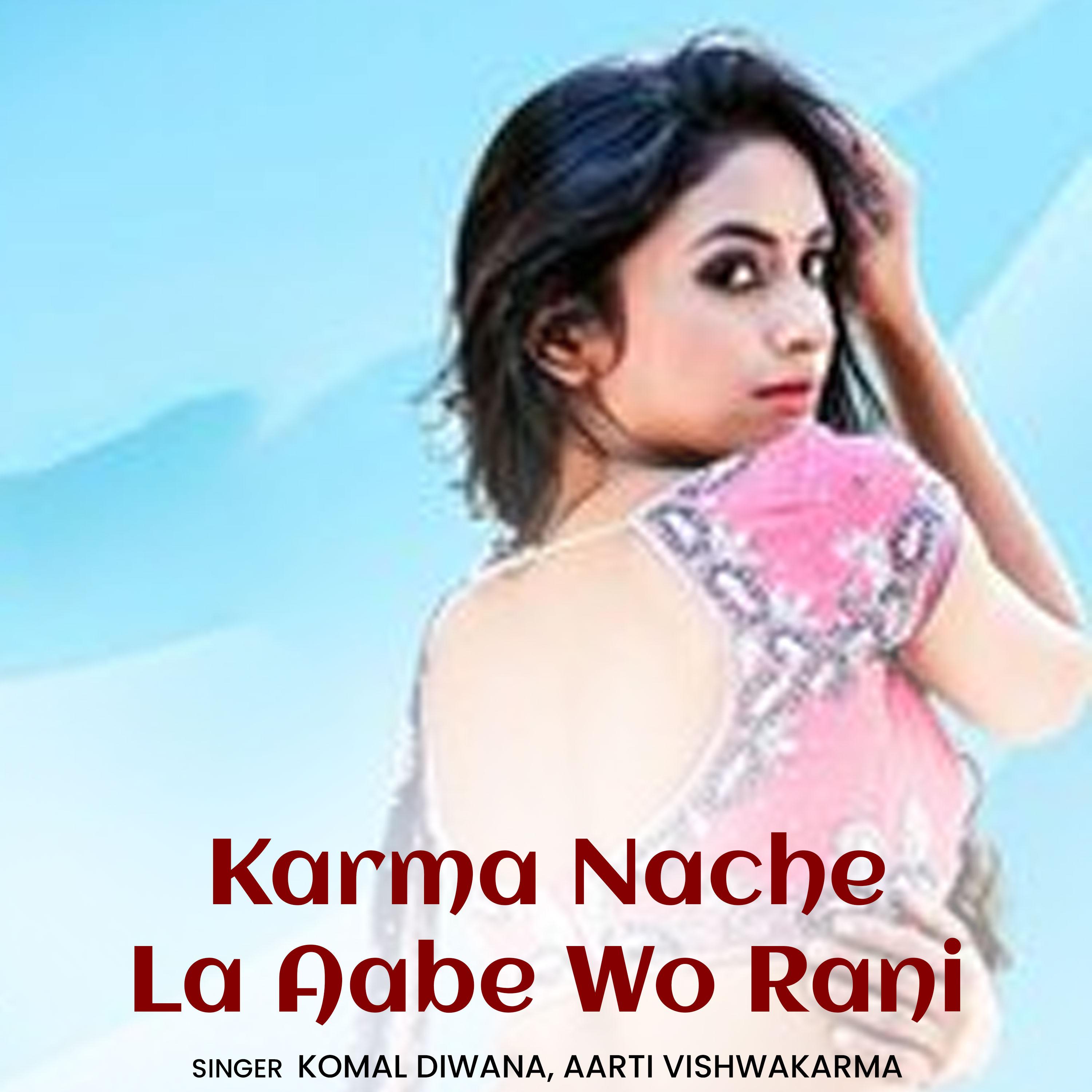Постер альбома Karma Nache La Aabe Wo Rani