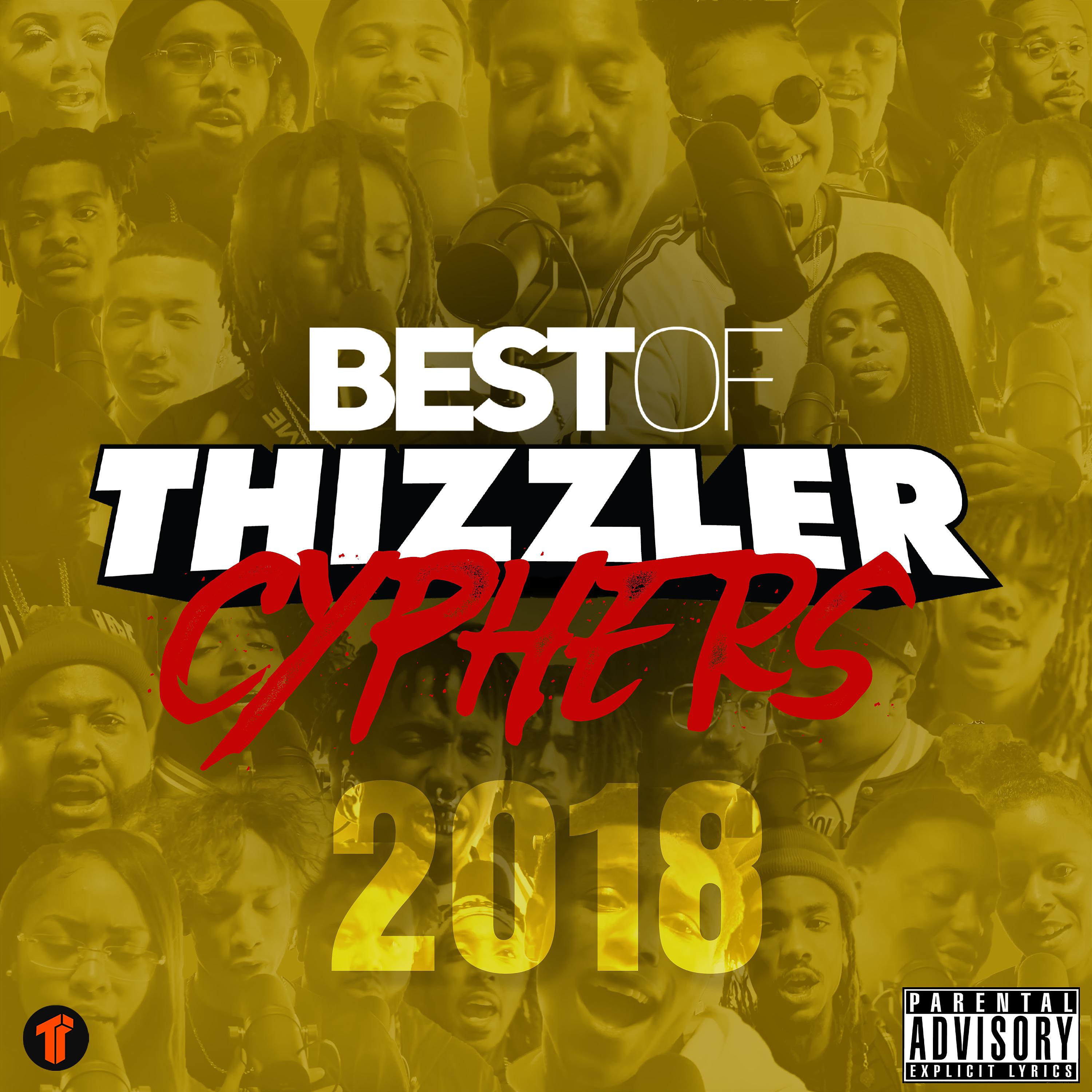 Постер альбома Best Of Thizzler Cyphers 2018