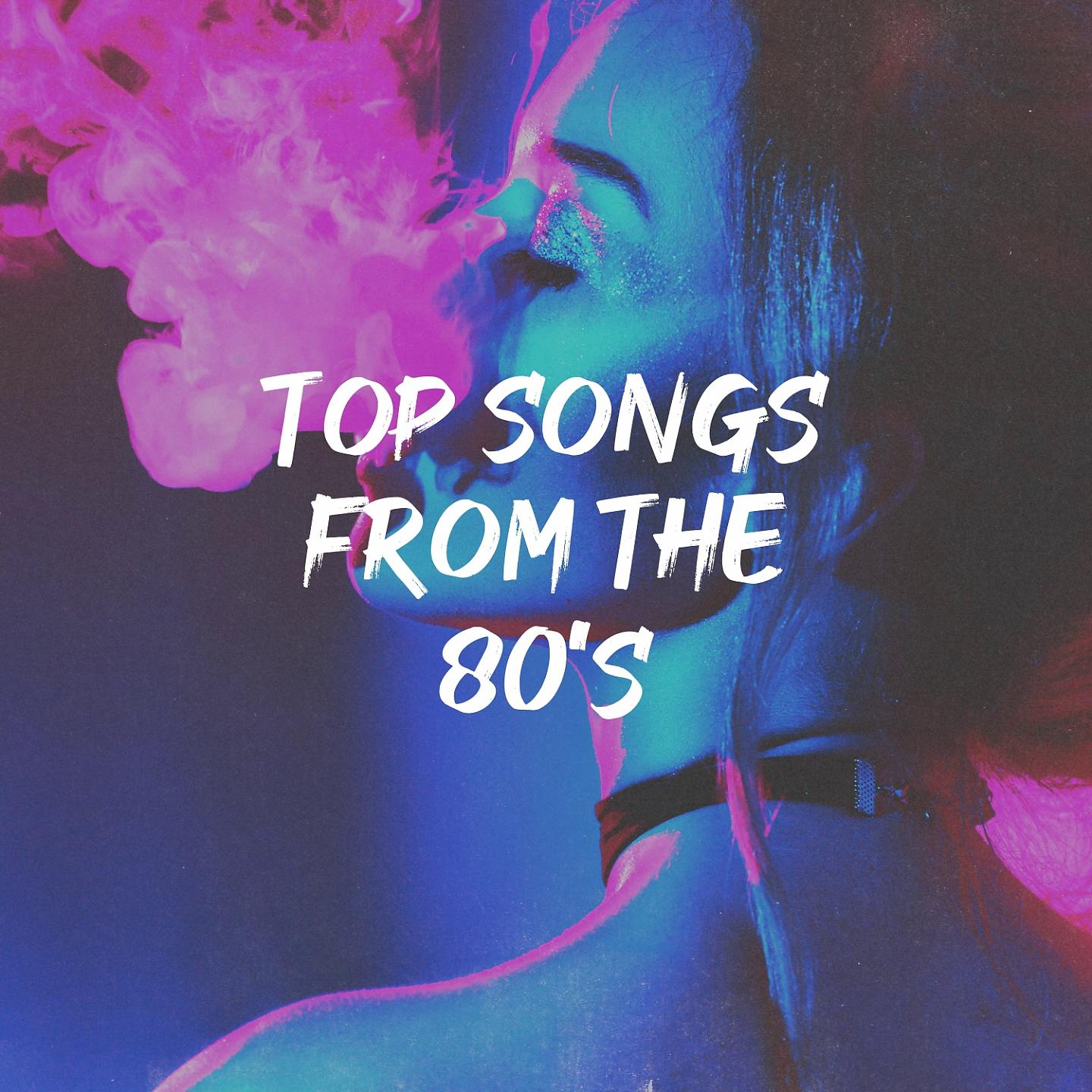 Постер альбома Top Songs from the 80's