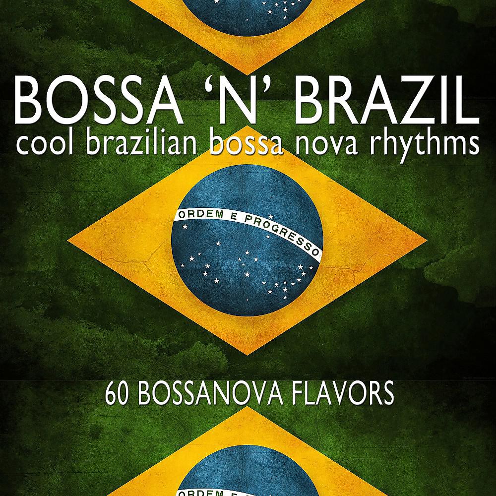 Постер альбома Bossa 'n' Brazil (60 Bossanova Flavors)
