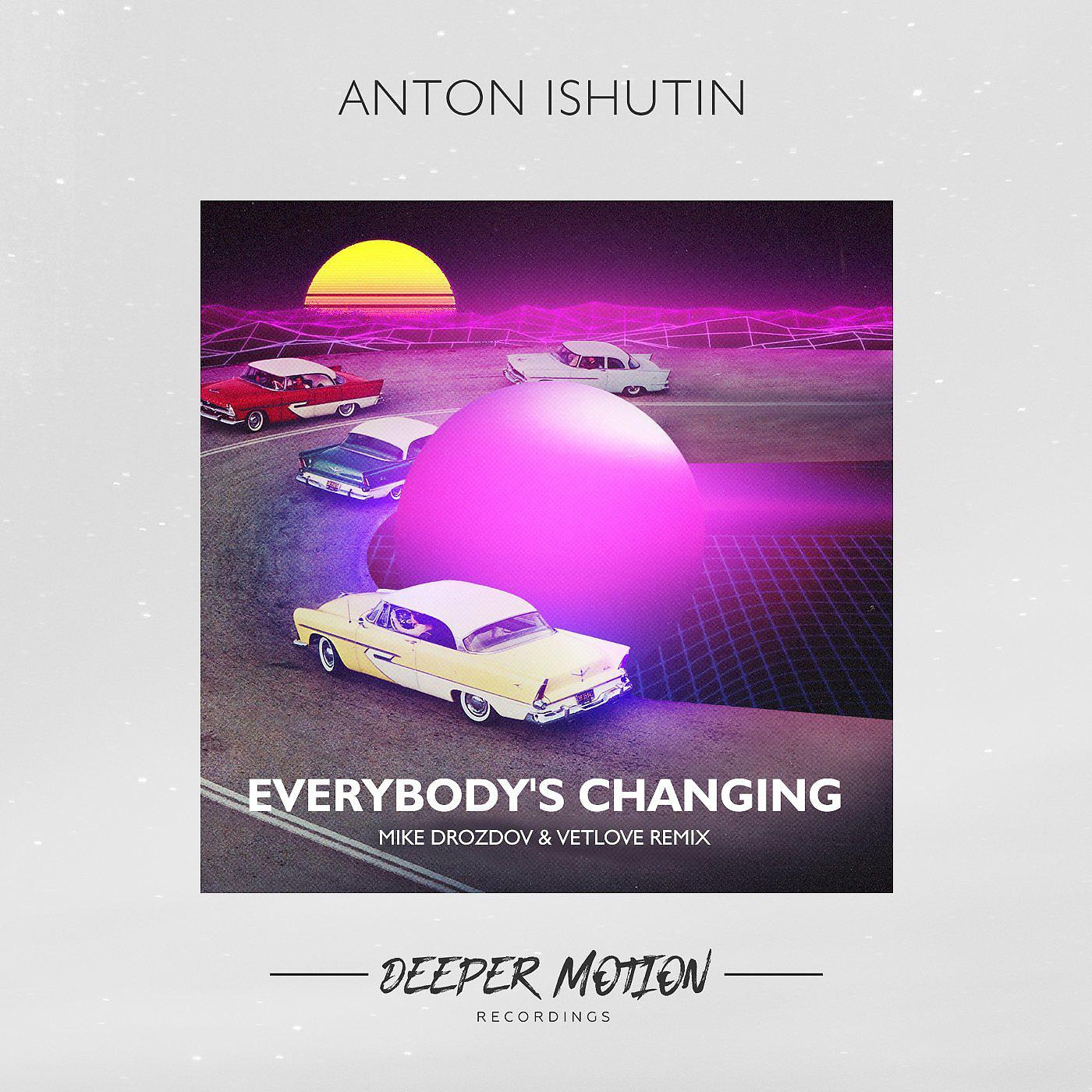 Постер альбома Everybody's Changing (Mike Drozdov & VetLove Remix)