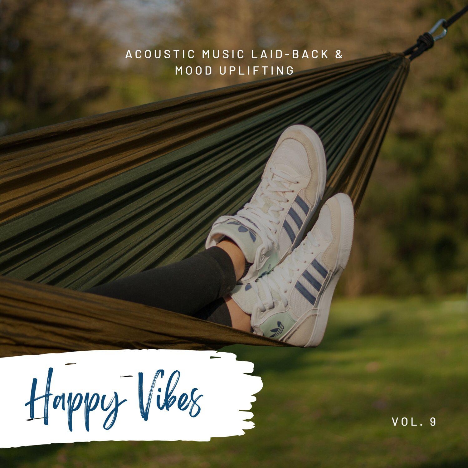 Постер альбома Happy Vibes: Acoustic Music Laid-Back & Mood Uplifting, Vol. 09