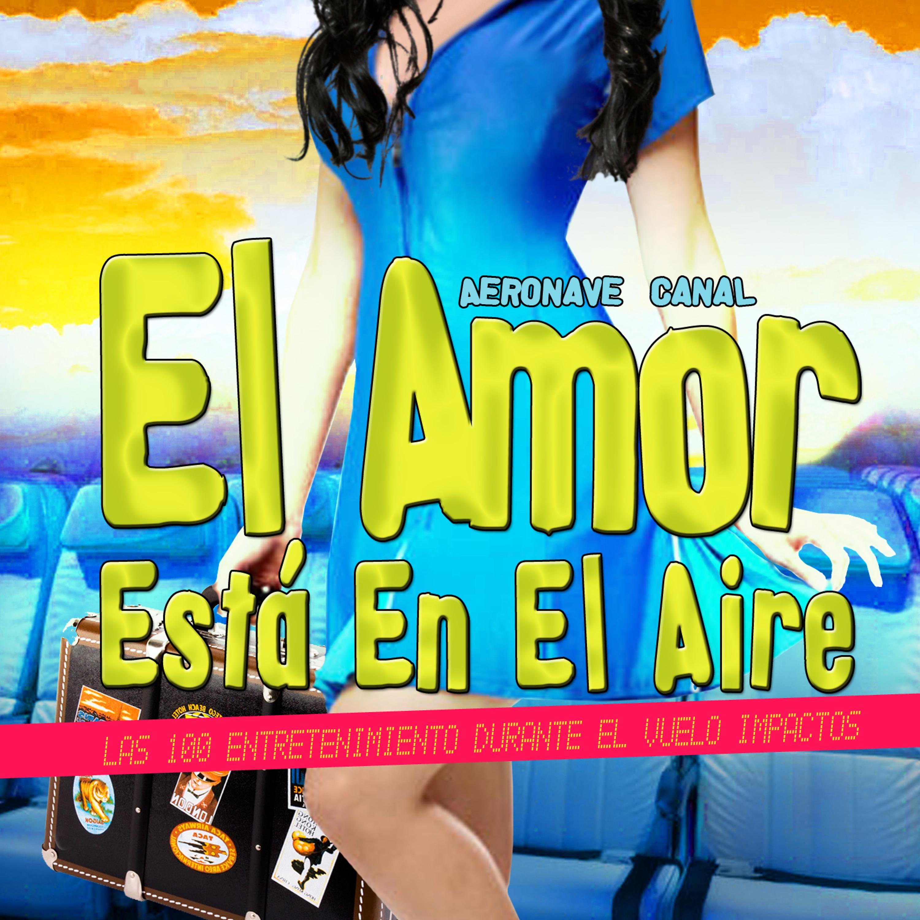 Постер альбома El Amor Está en el Aire (Las 100 Entretenimiento Durante el Vuelo Impactos)