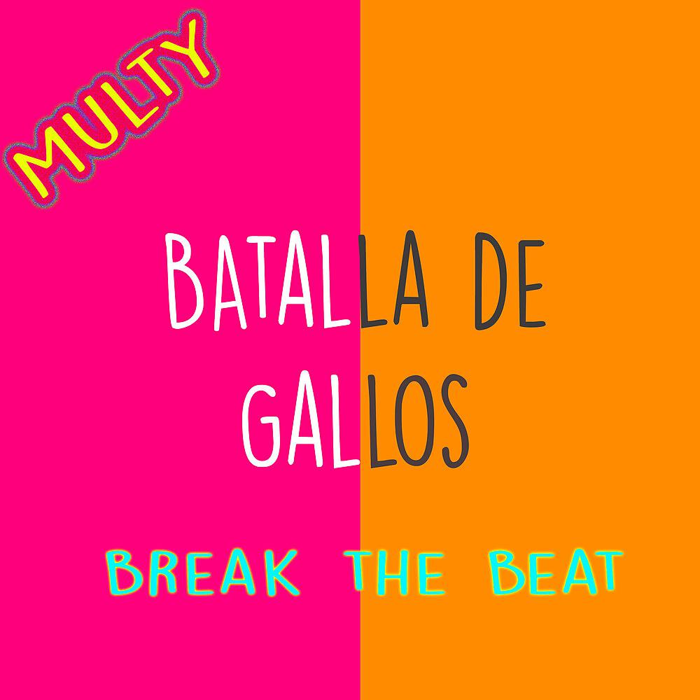 Постер альбома Batalla de Gallos: Break the Beat