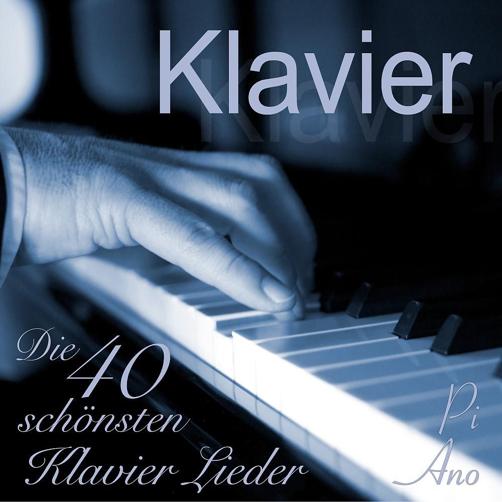 Постер альбома Klavier - Die 40 schönsten Klavier Lieder