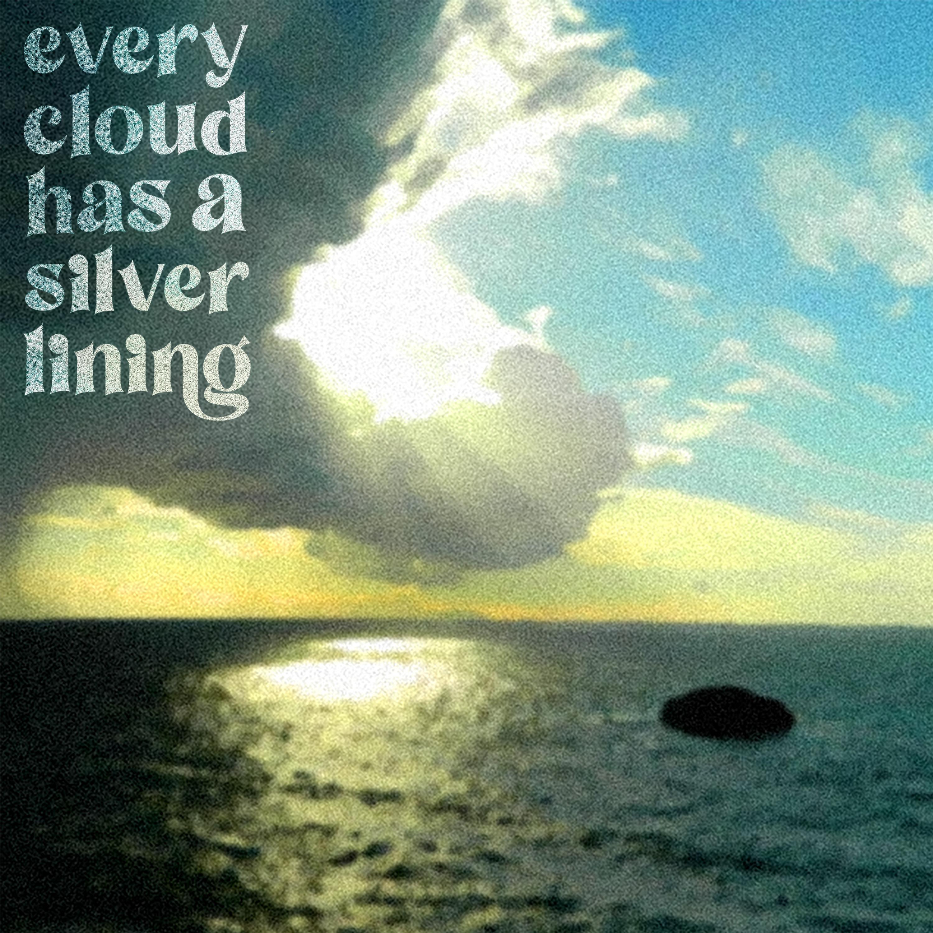 Постер альбома Every cloud (has a silver lining)