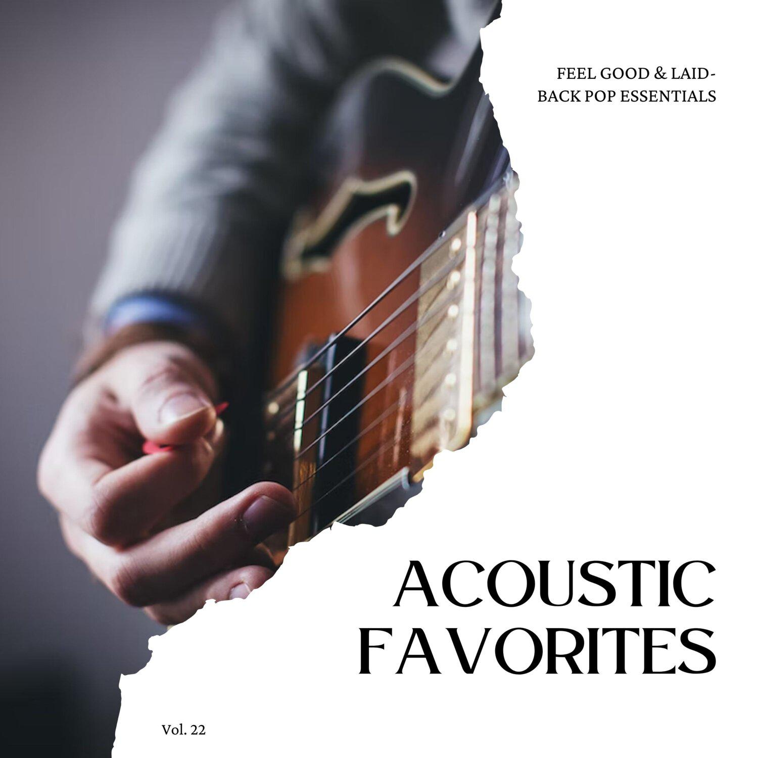 Постер альбома Acoustic Favorites: Feel Good & Laid-Back Pop Essentials, Vol. 22