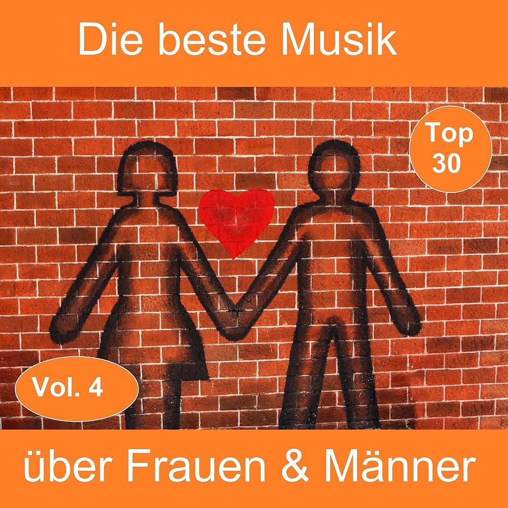 Постер альбома Top 30: Die beste Musik über Frauen & Männer, Vol. 4