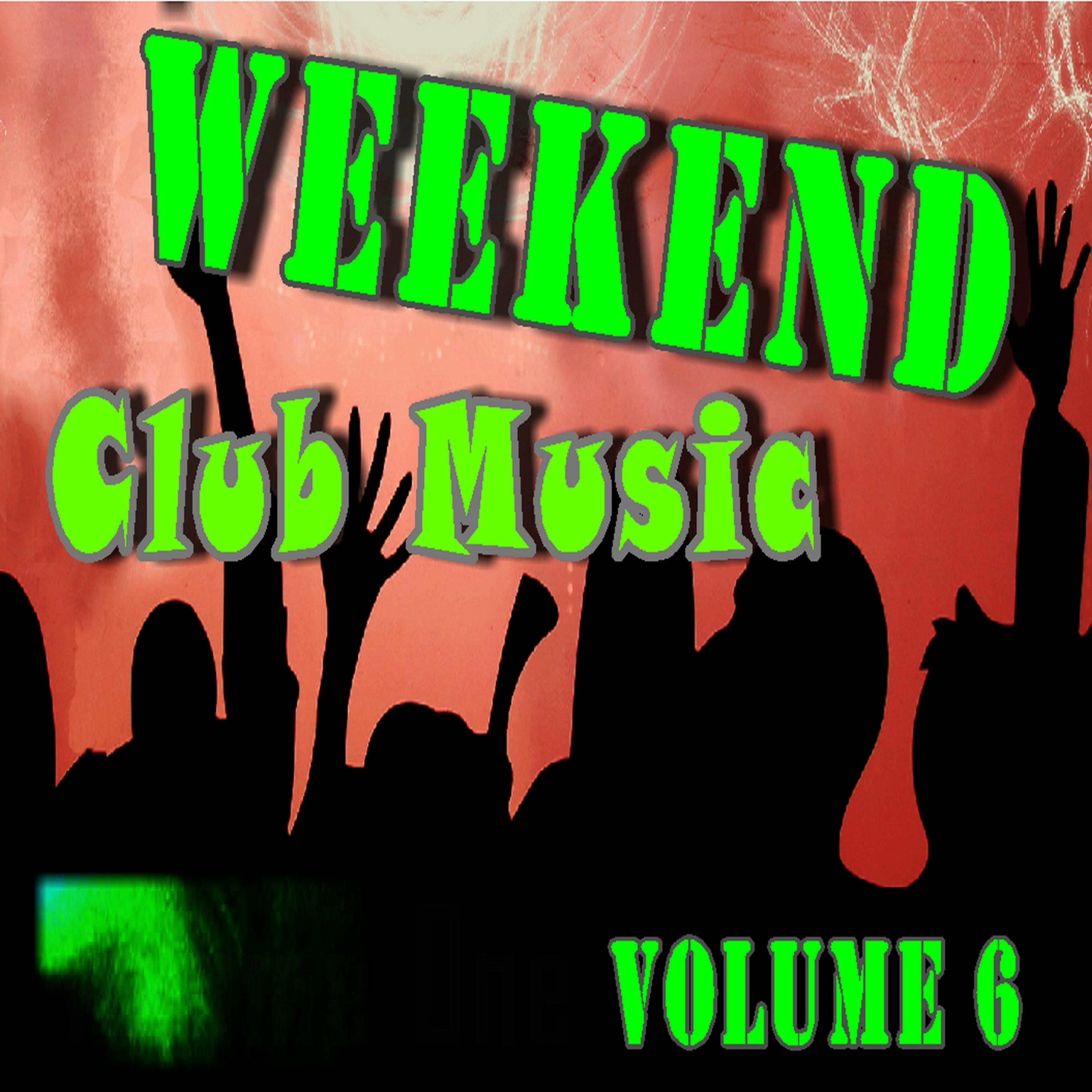 Постер альбома Weekend Club Music, Vol. 6