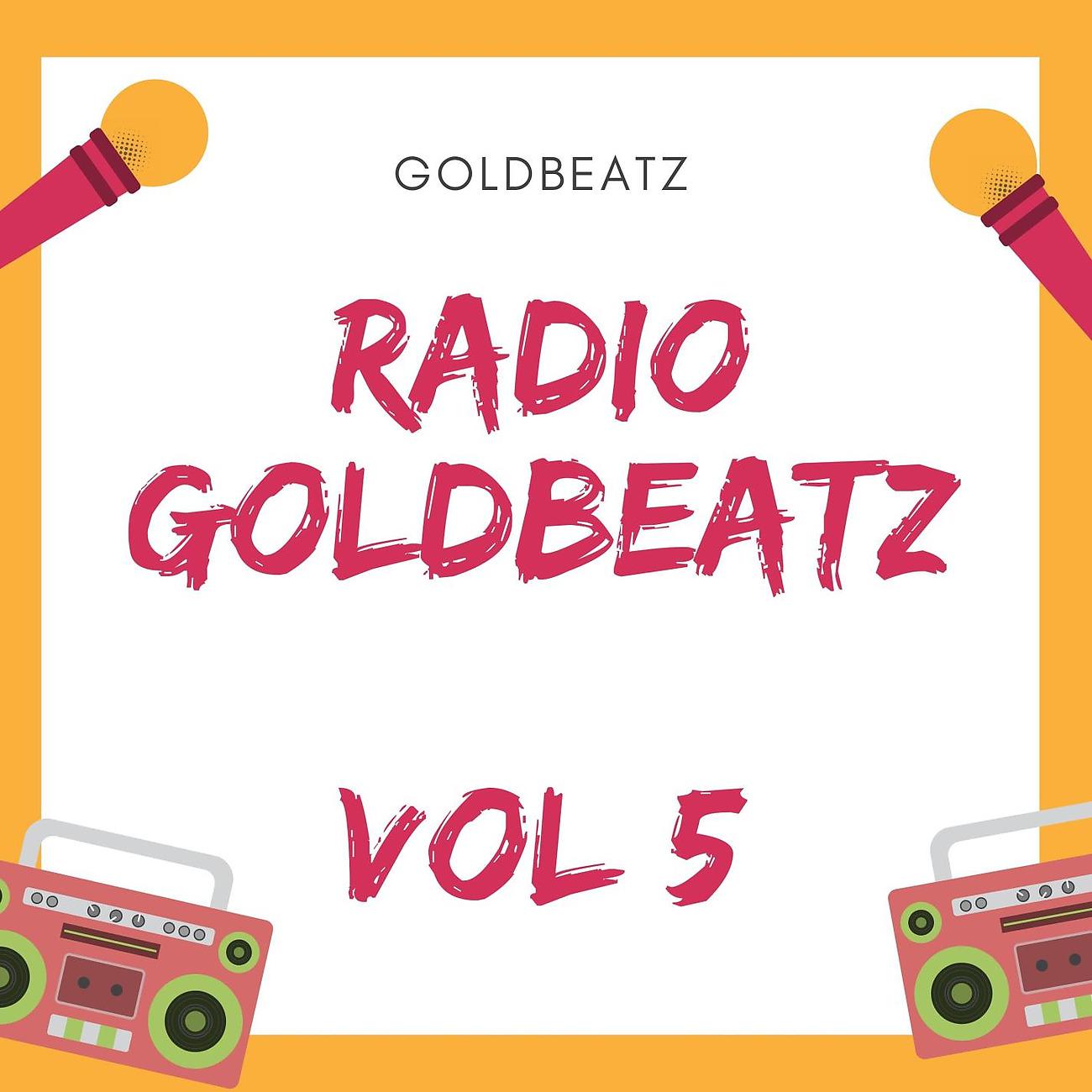 Постер альбома Radio Goldbeatz Vol 5