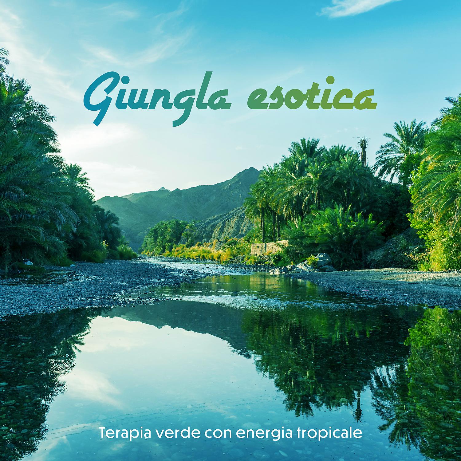 Постер альбома Giungla esotica: Terapia verde con energia tropicale