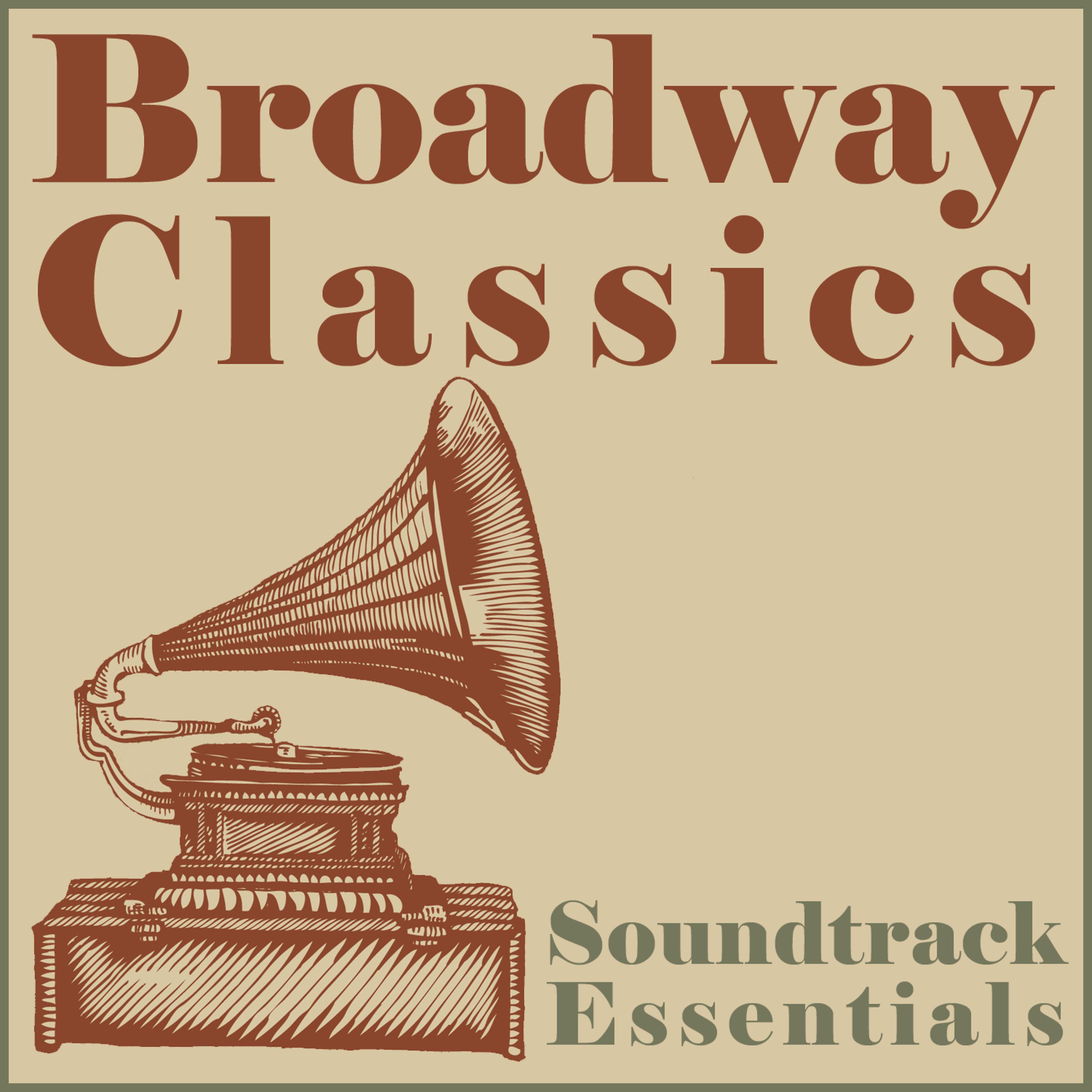 Постер альбома Soundtrack Essentials: Broadway Classics