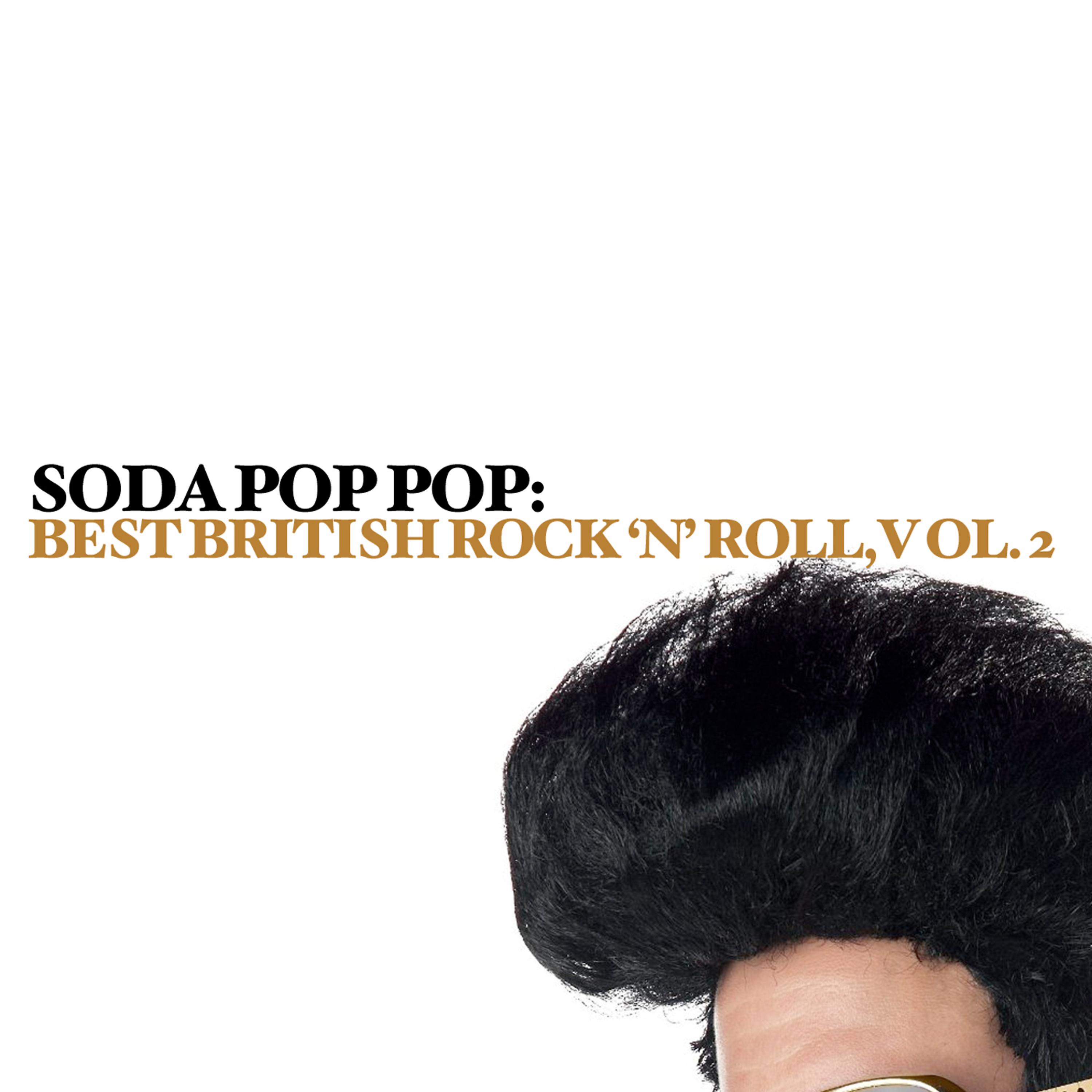 Постер альбома Soda Pop Pop: Best British Rock 'N' Roll, Vol. 2