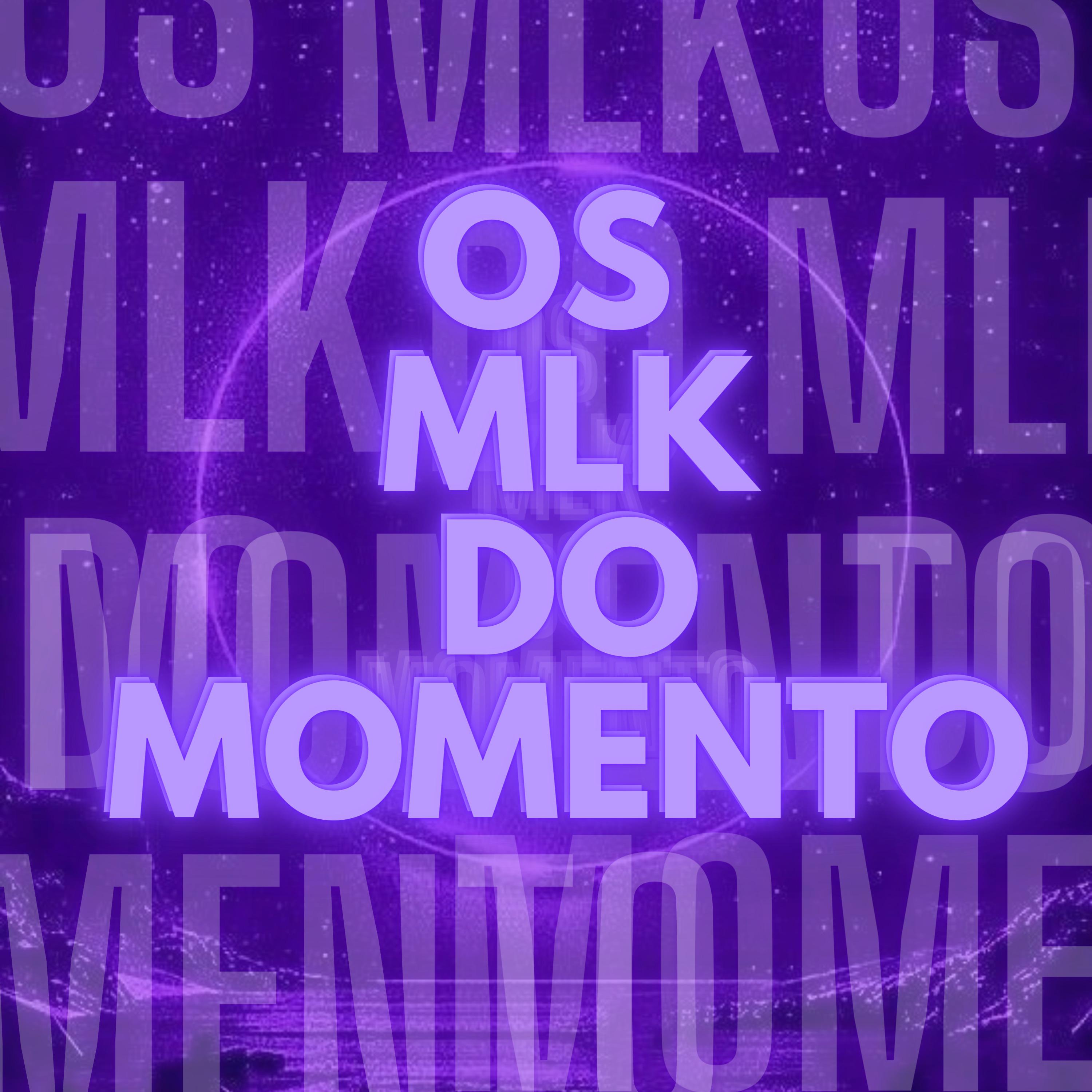 Постер альбома Os Mlk do Momento