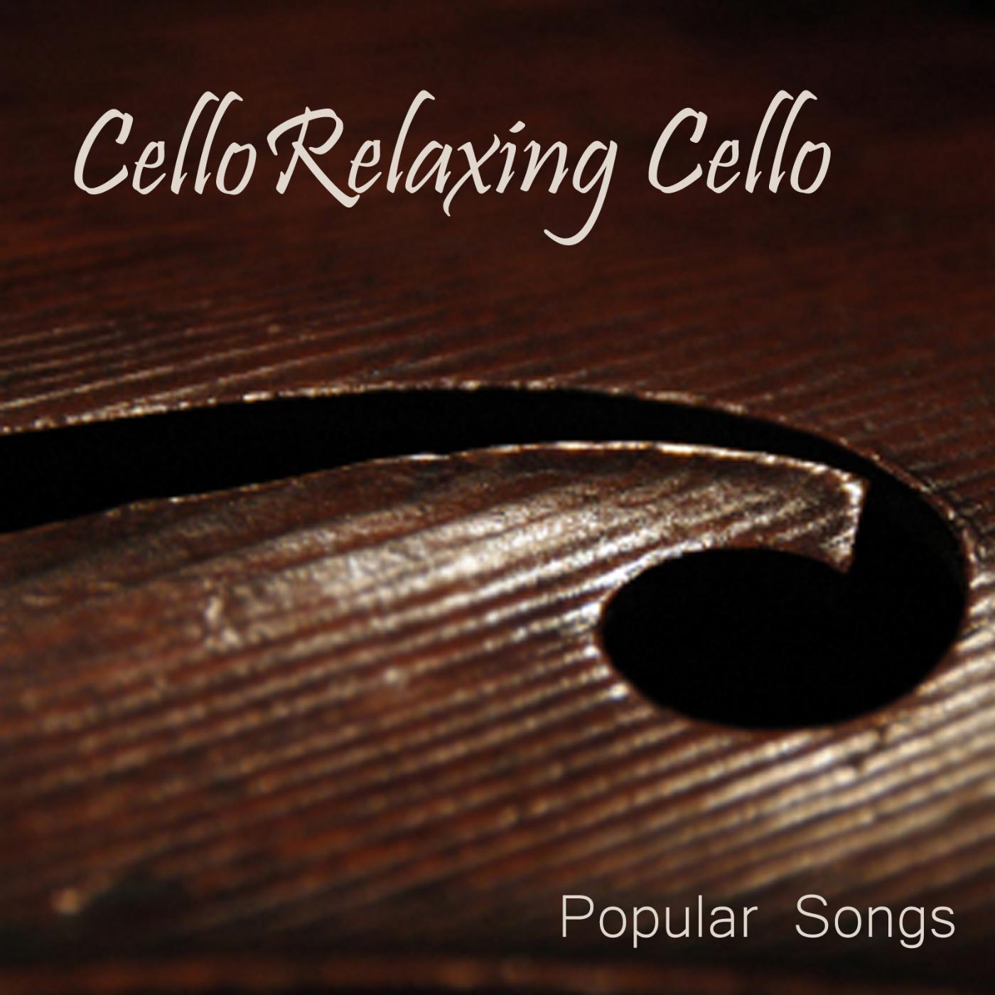 Постер альбома Cello - Popular Songs for Cello - Relaxing Cello Music