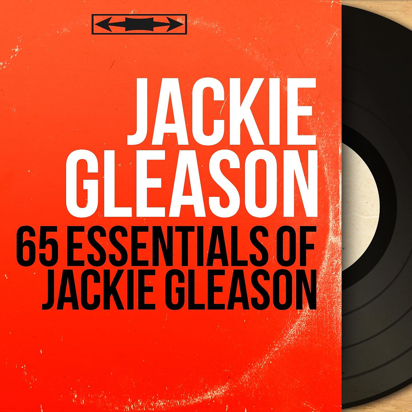 Постер альбома 65 Essentials of Jackie Gleason